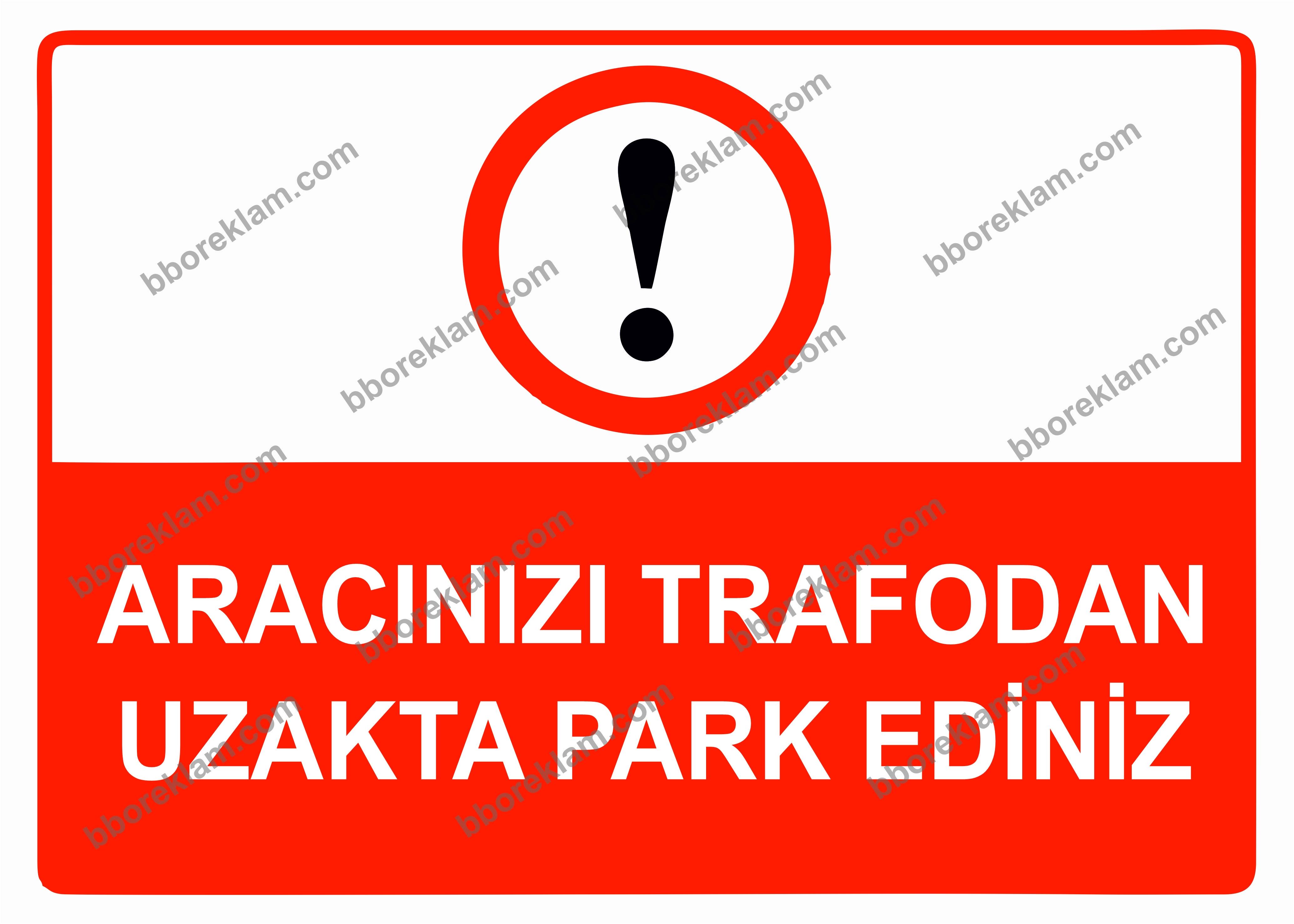 Aracınızı Trafodan Uzakta Park Ediniz Uyarı Levhası
