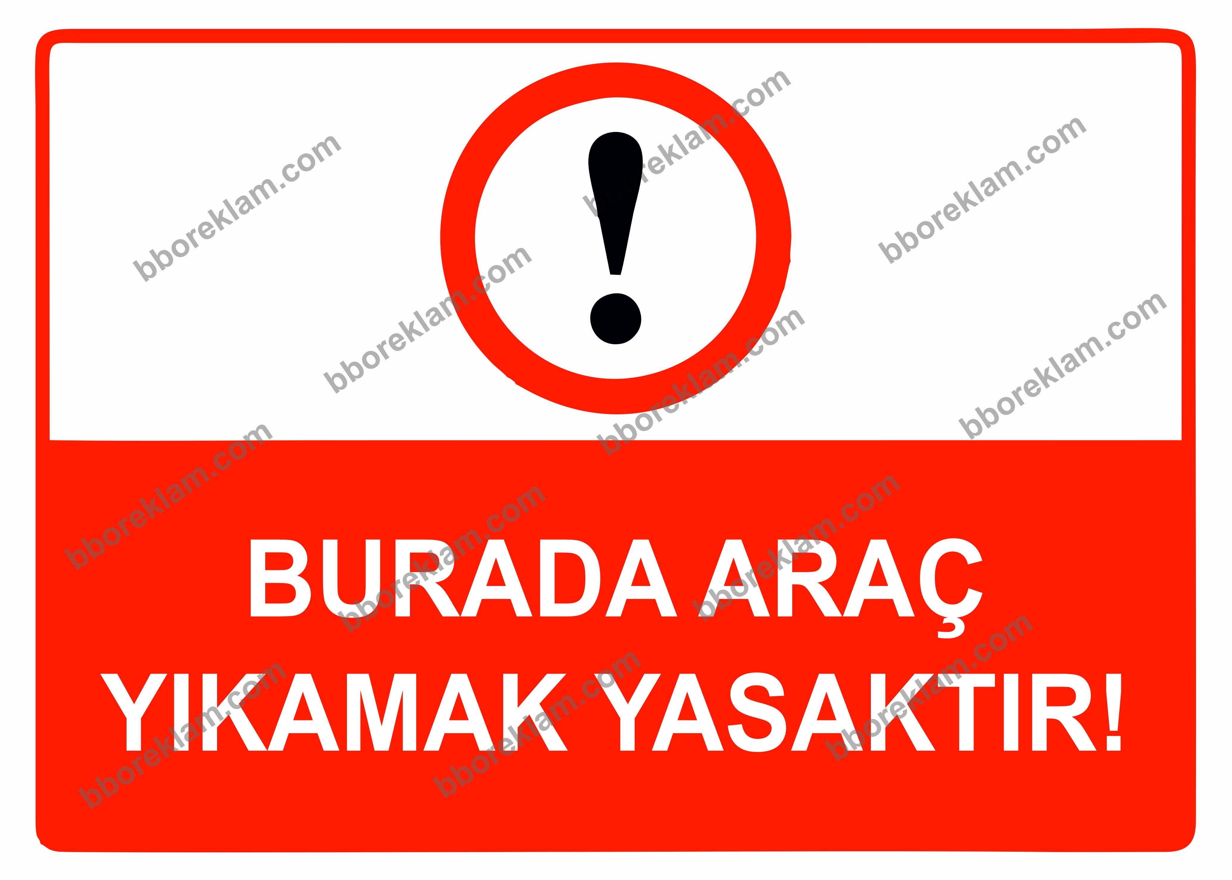 Burada Araç Yıkamak Yasaktır Uyarı Levhası