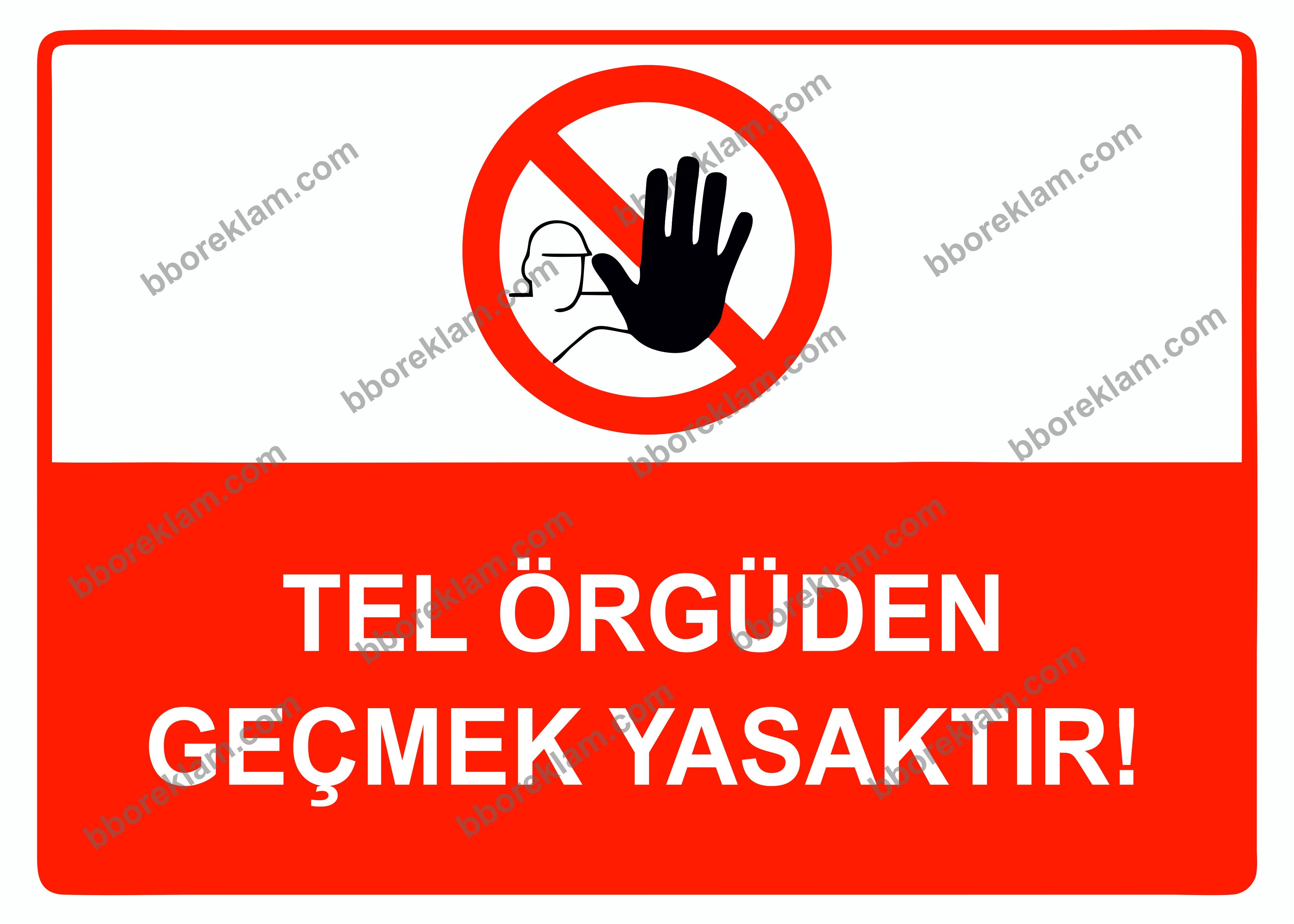 Tel Örgüden Geçmek Yasaktır Uyarı Levhası