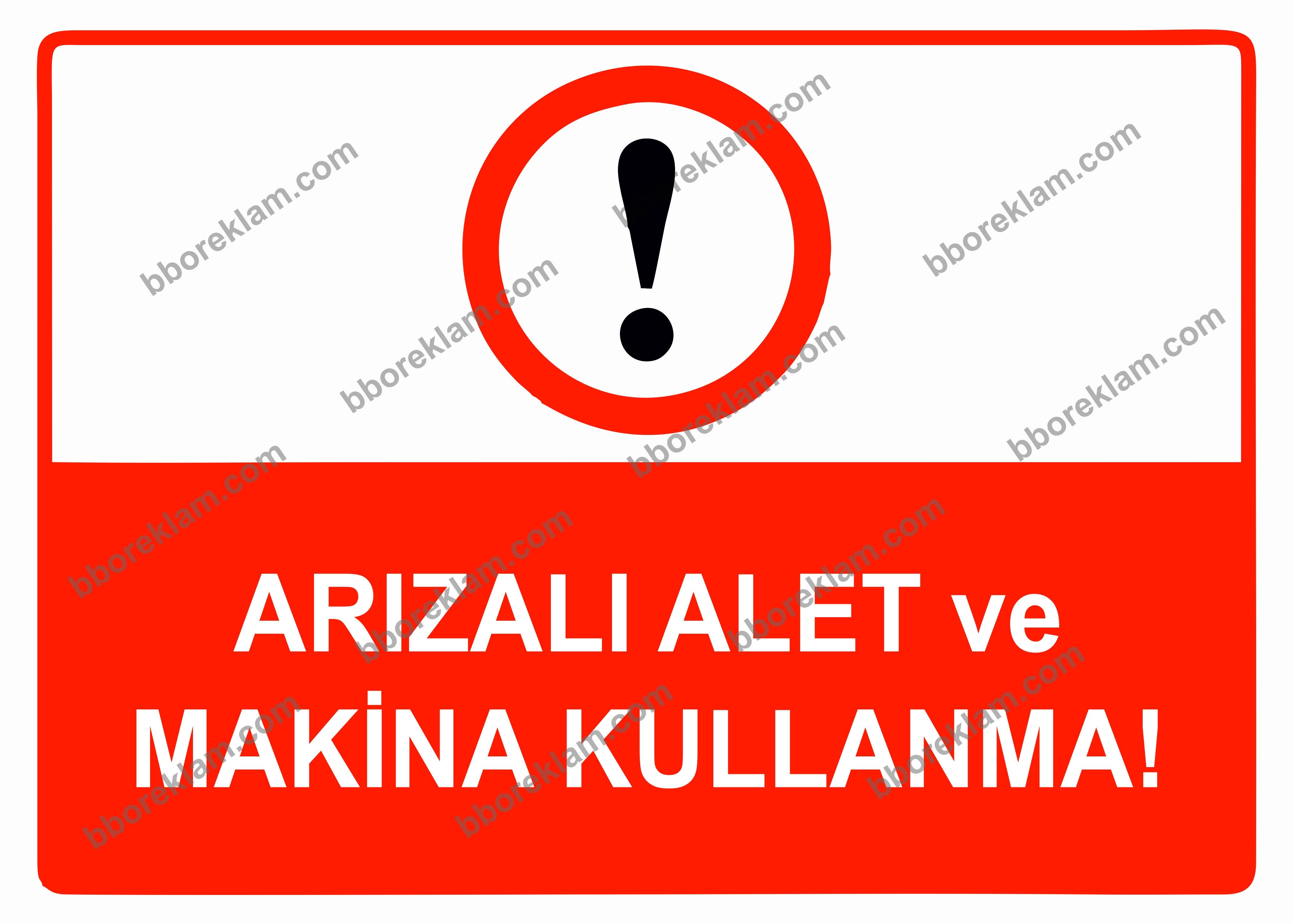 Arızalı Alet ve Makina Kullanma Uyarı Levhası