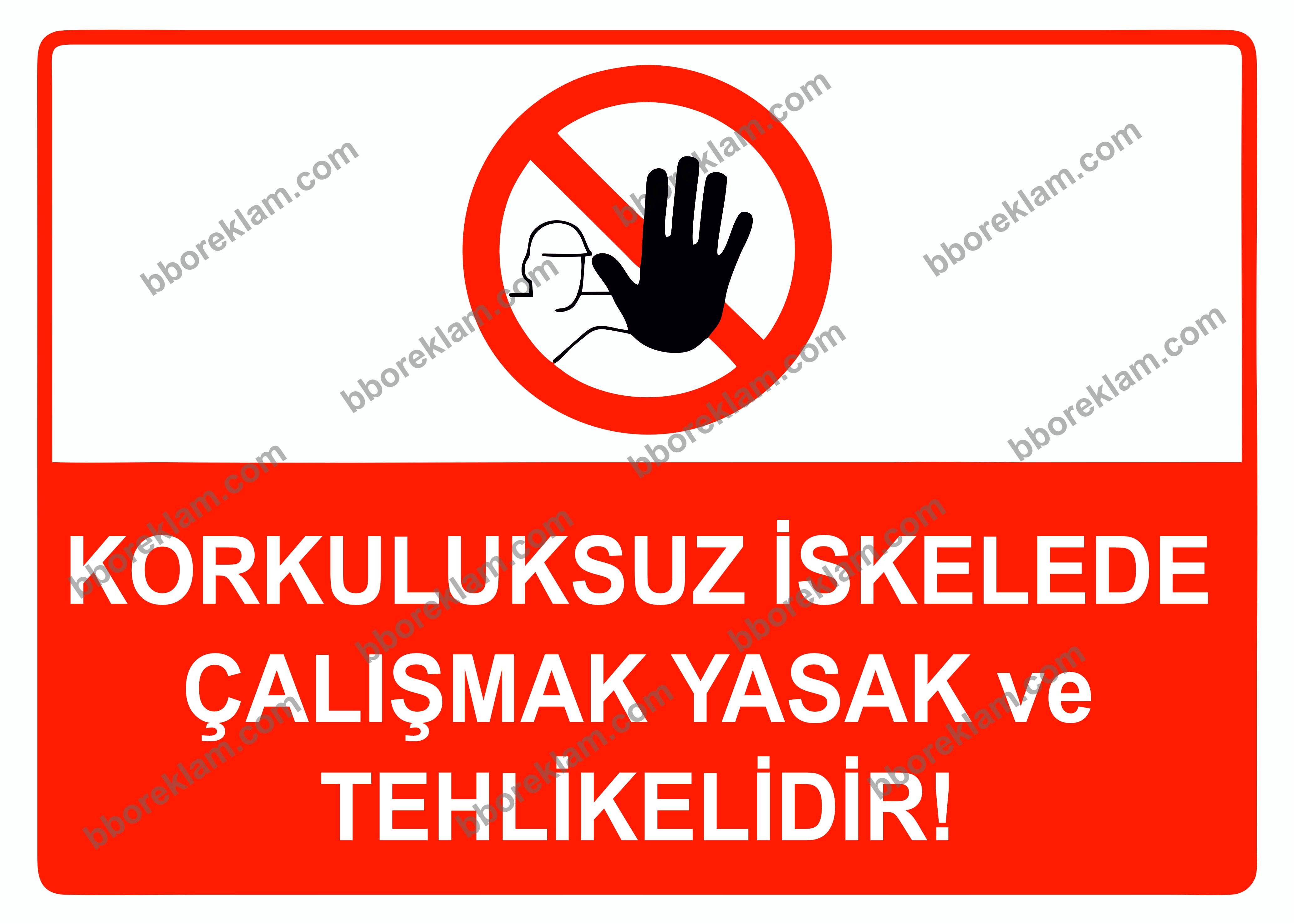Korkuluksuz İskelede Çalışmak Yasak ve Tehlikelidir Uyarı Levhası