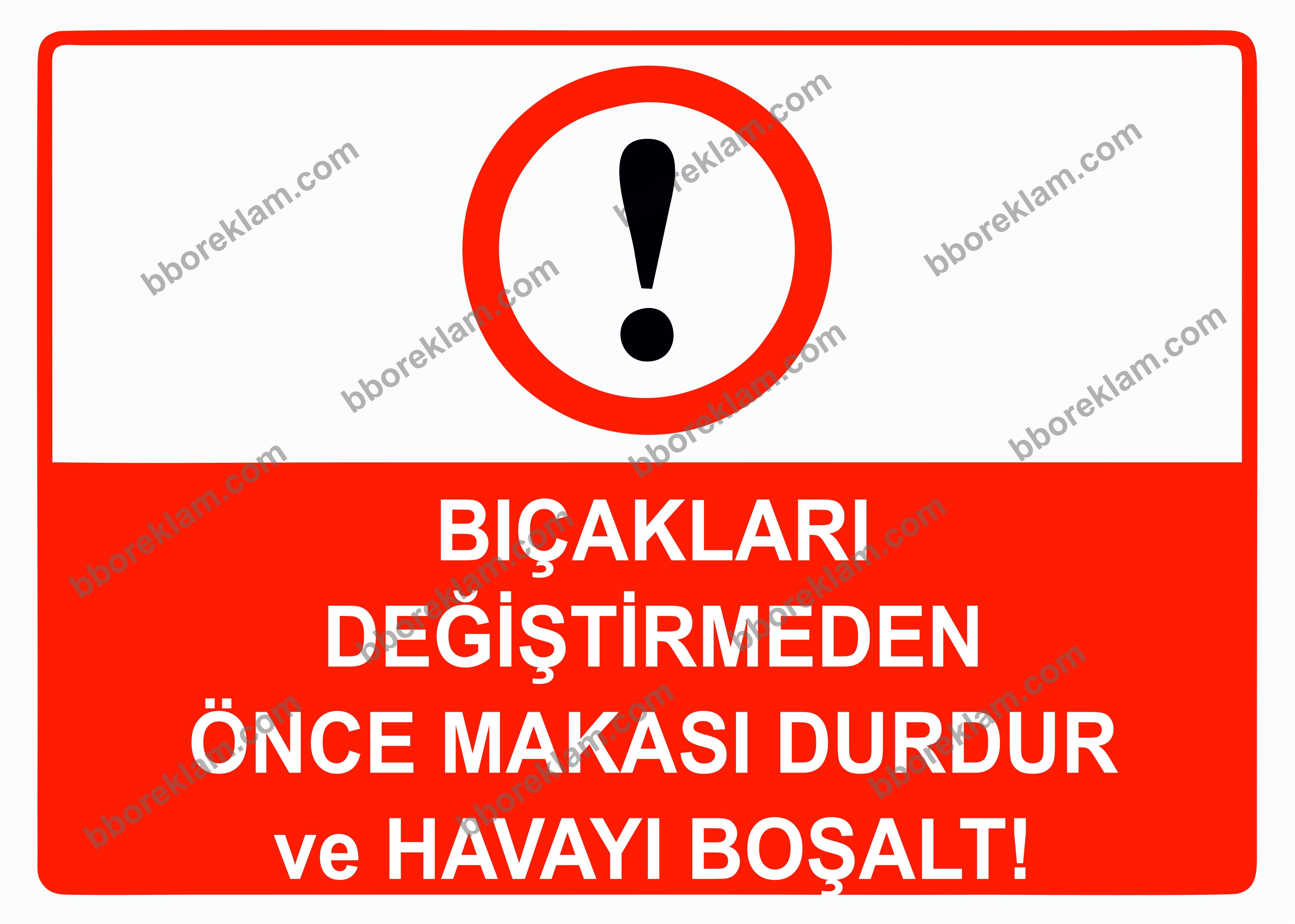 Bıçakları Değiştirmeden Önce Makası Durdur ve Havayı Boşalt Uyarı Levhası