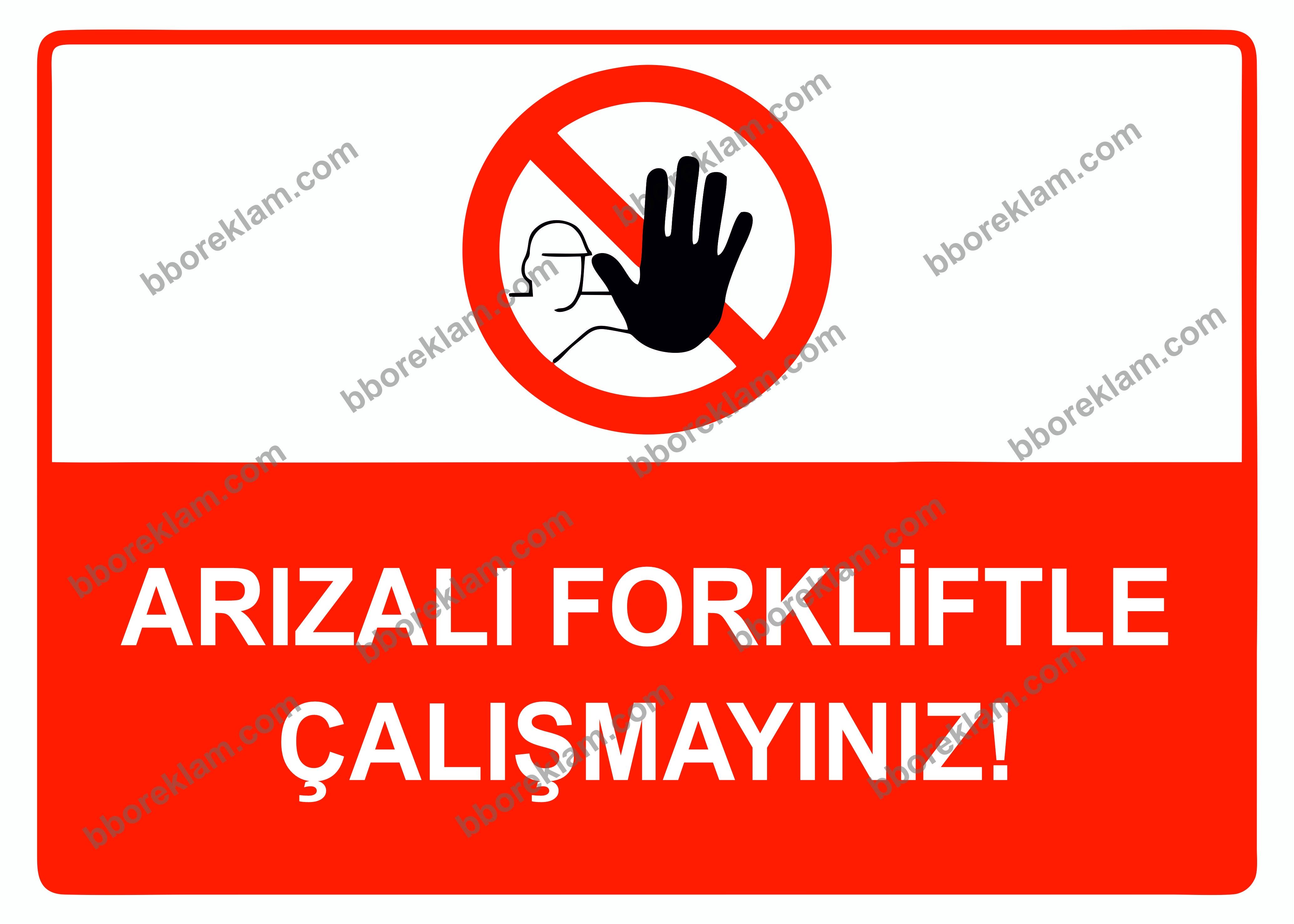 Arızalı Forkliftle Çalışmayınız Uyarı Levhası