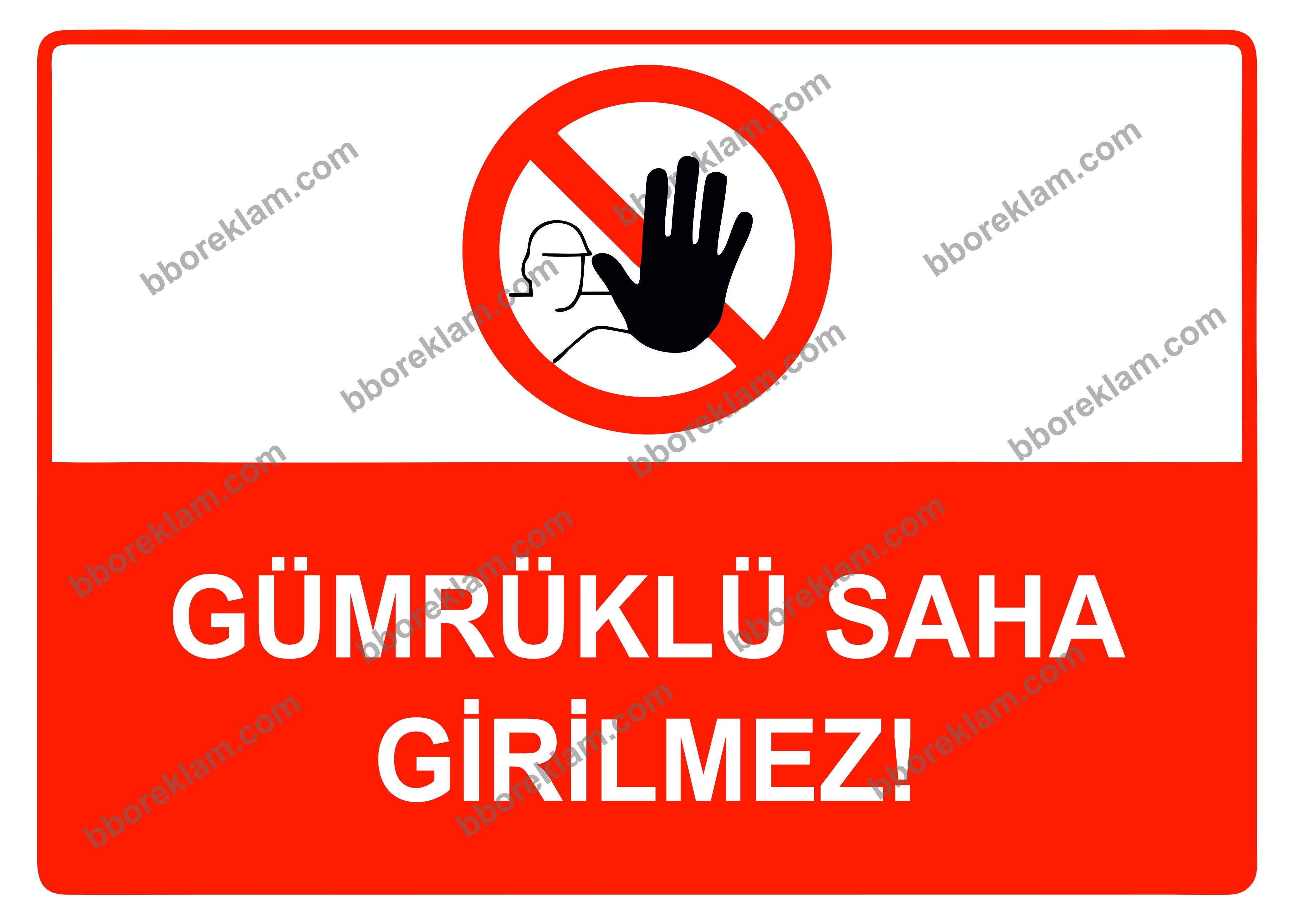 Gümrüklü Saha Girilmez Uyarı Levhası