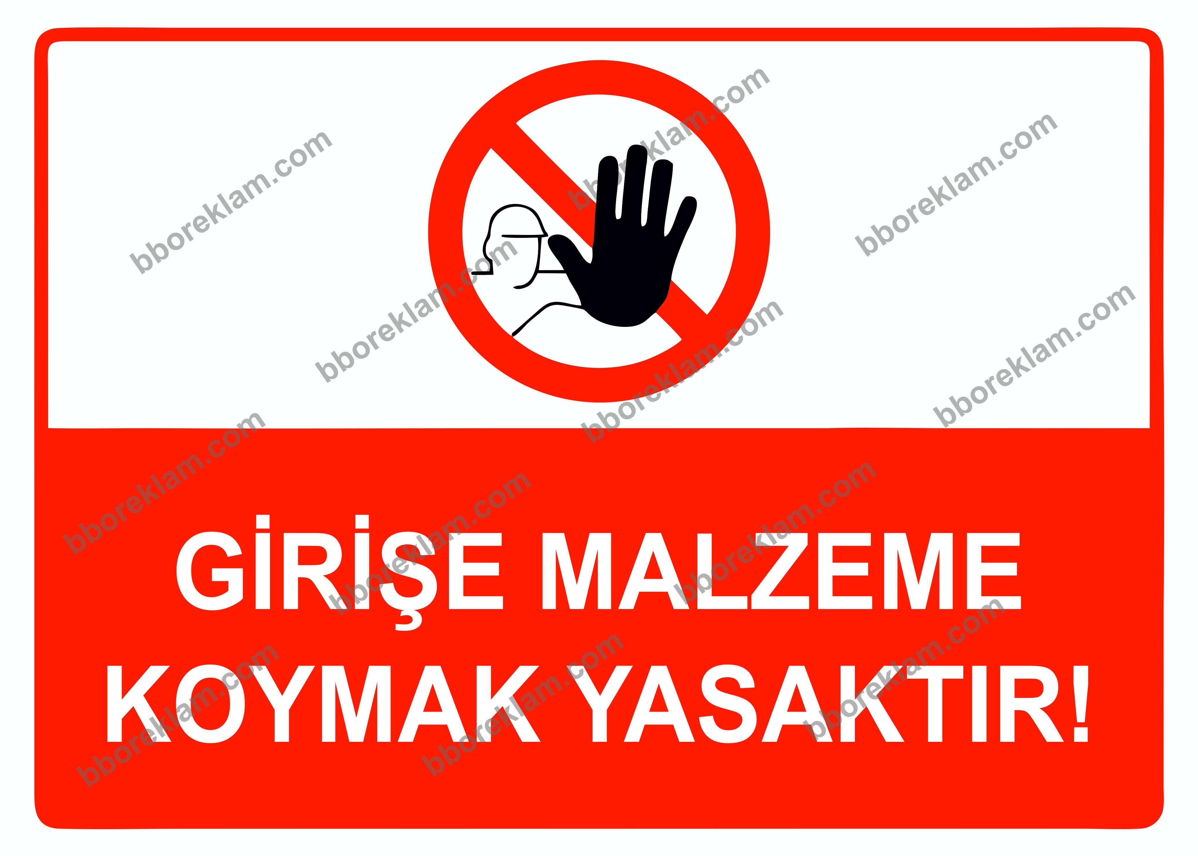 Girişe Malzeme Koymak Yasaktır Uyarı Levhası