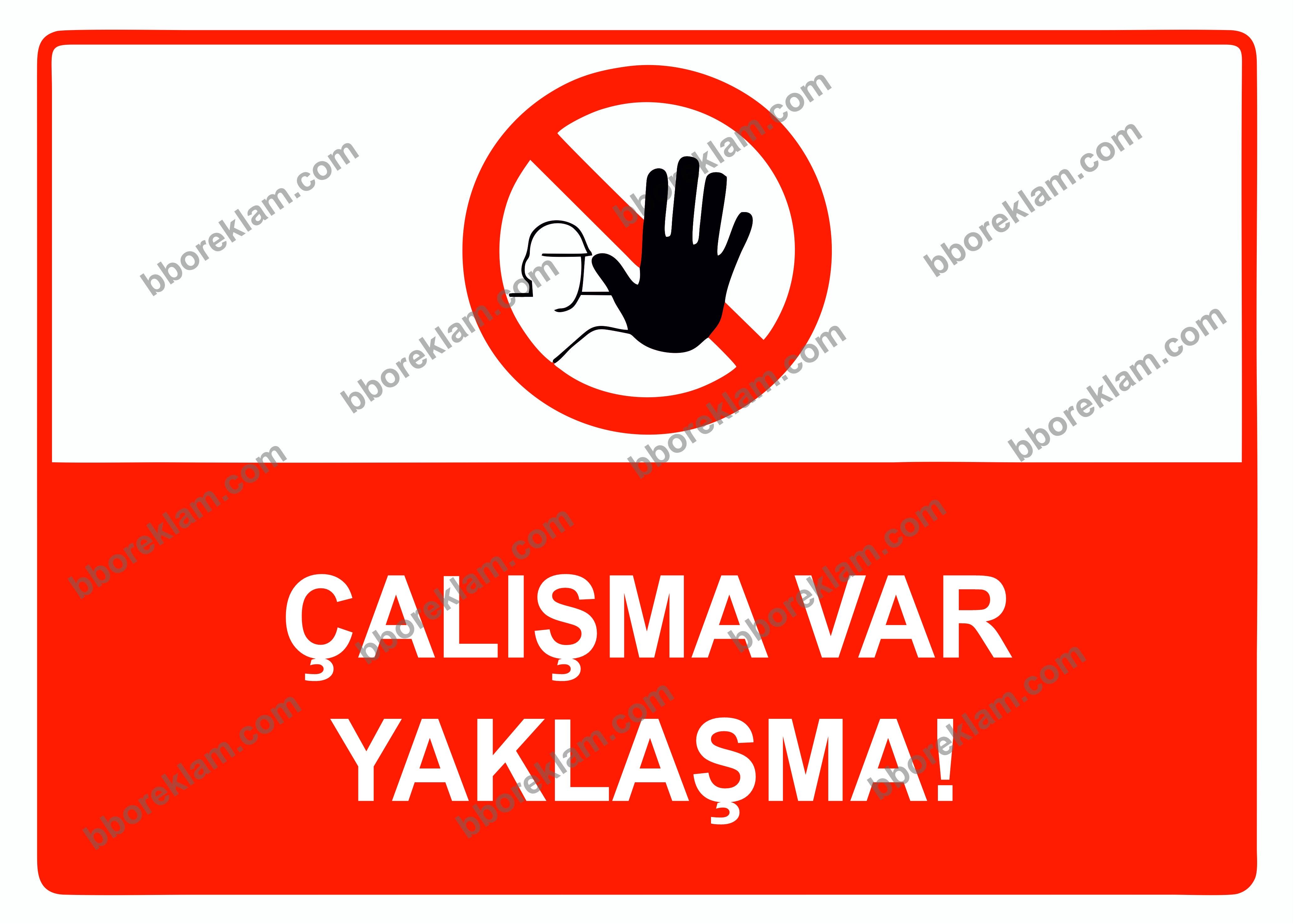 Çalışma Var Yaklaşma Uyarı Levhası