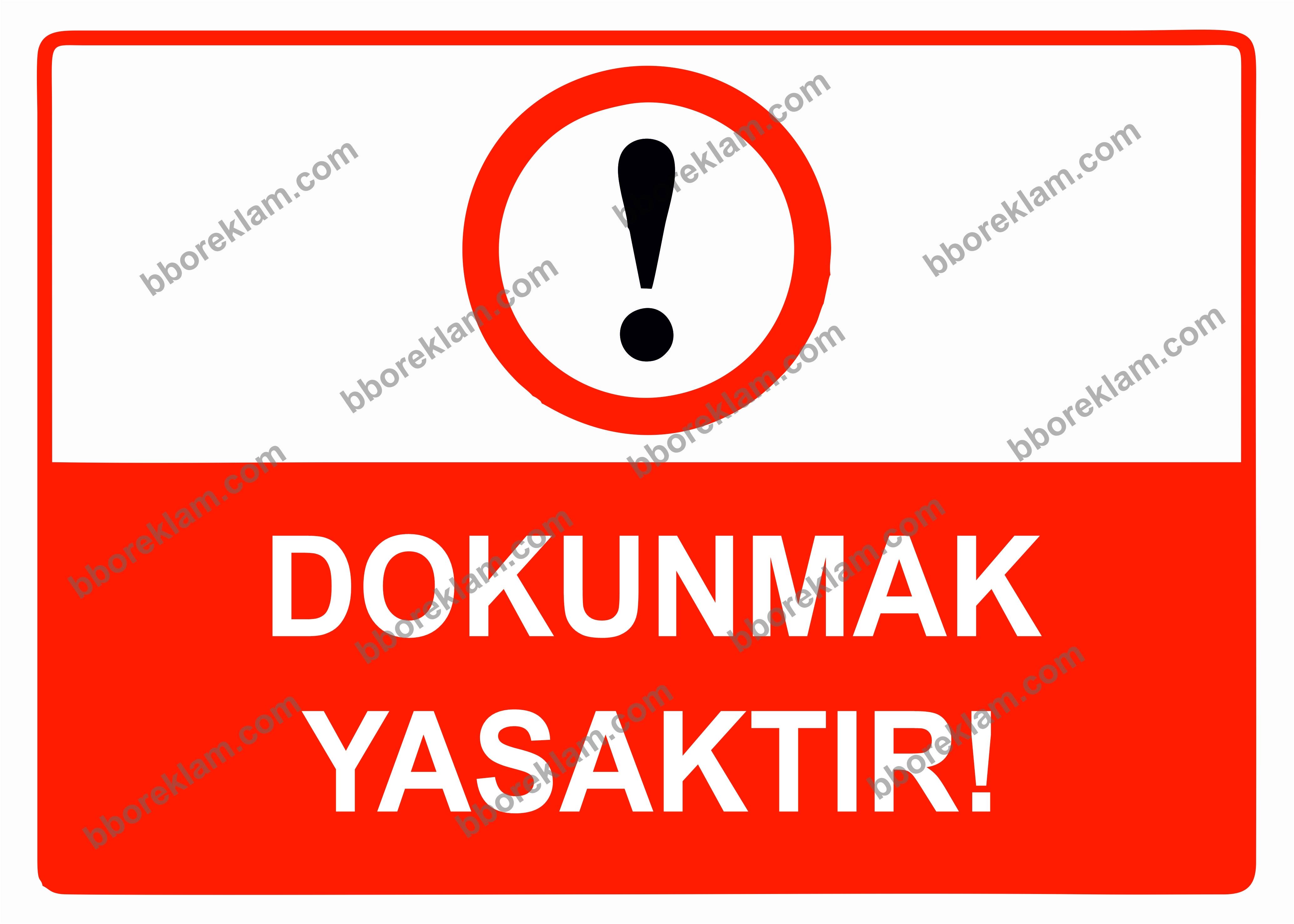 Dokunmak Yasaktır Uyarı Levhası