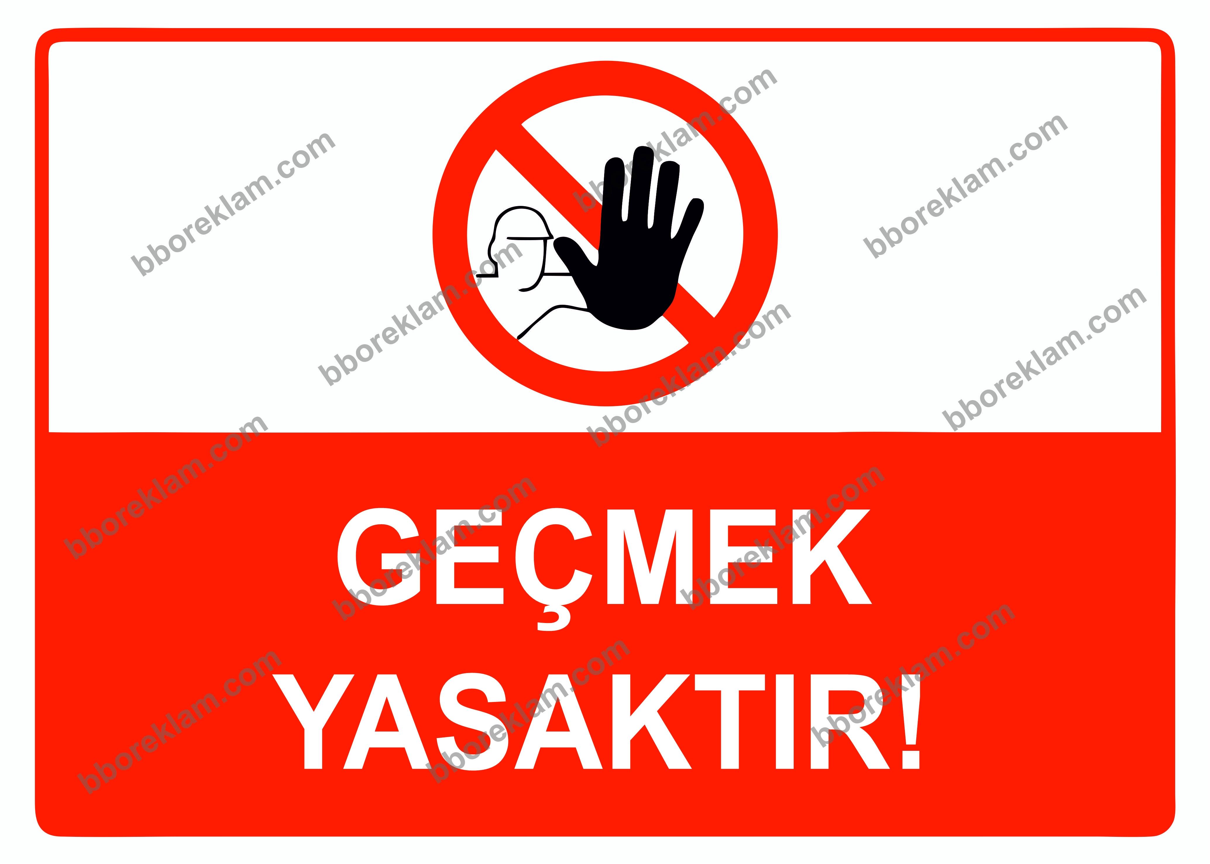 Geçmek Yasak Uyarı Levhası