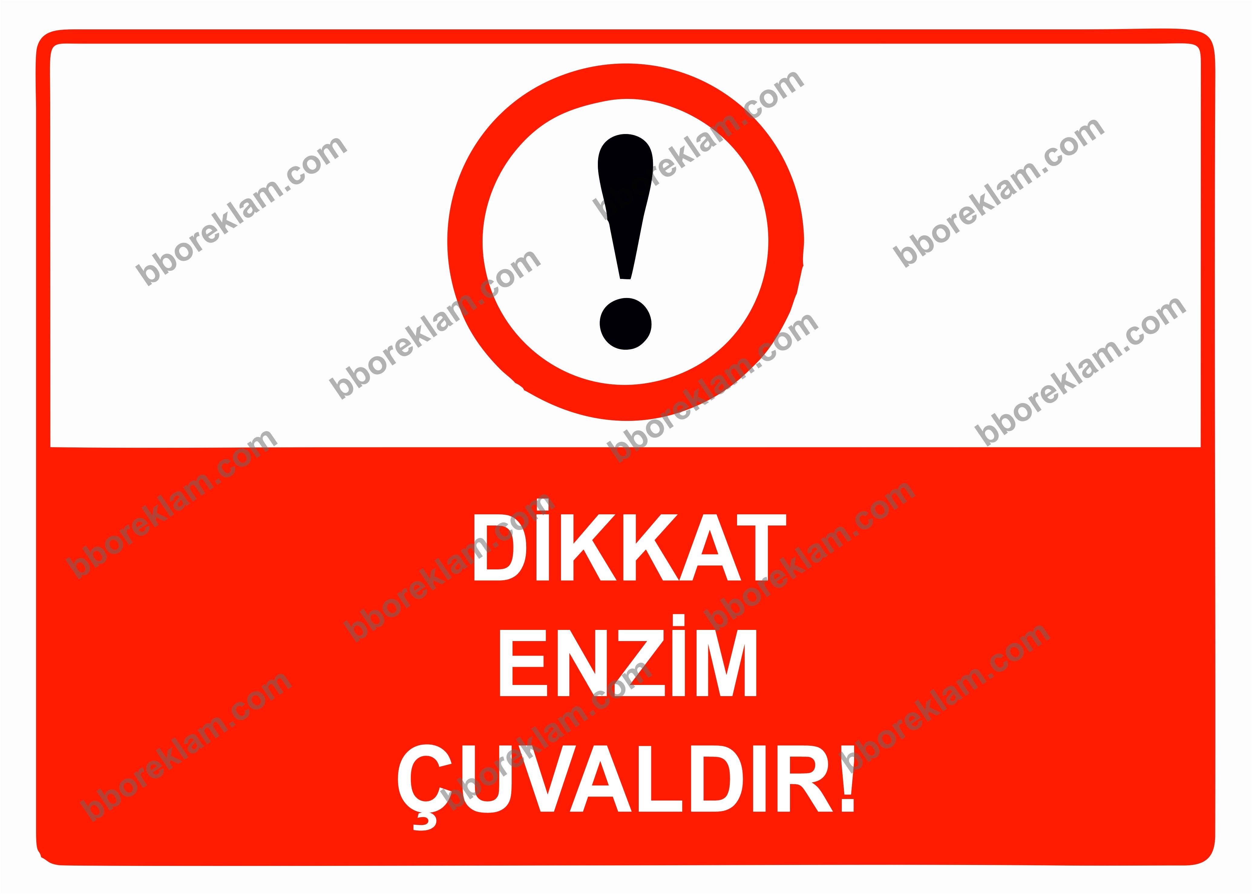 Dikkat Enzim Çuvaldır Uyarı Levhası