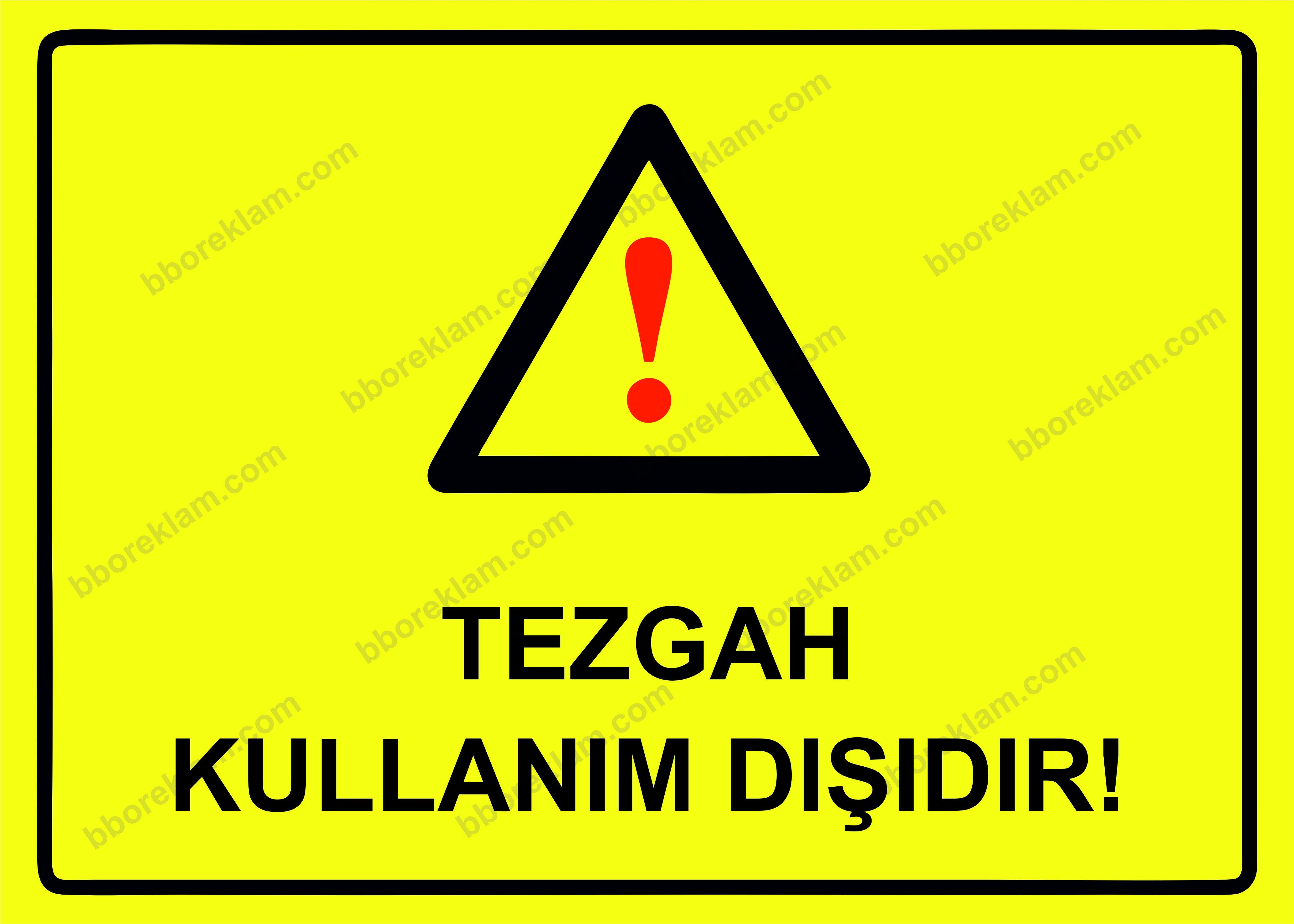 Tezgah Kullanım Dışıdır! Uyarı Levhası