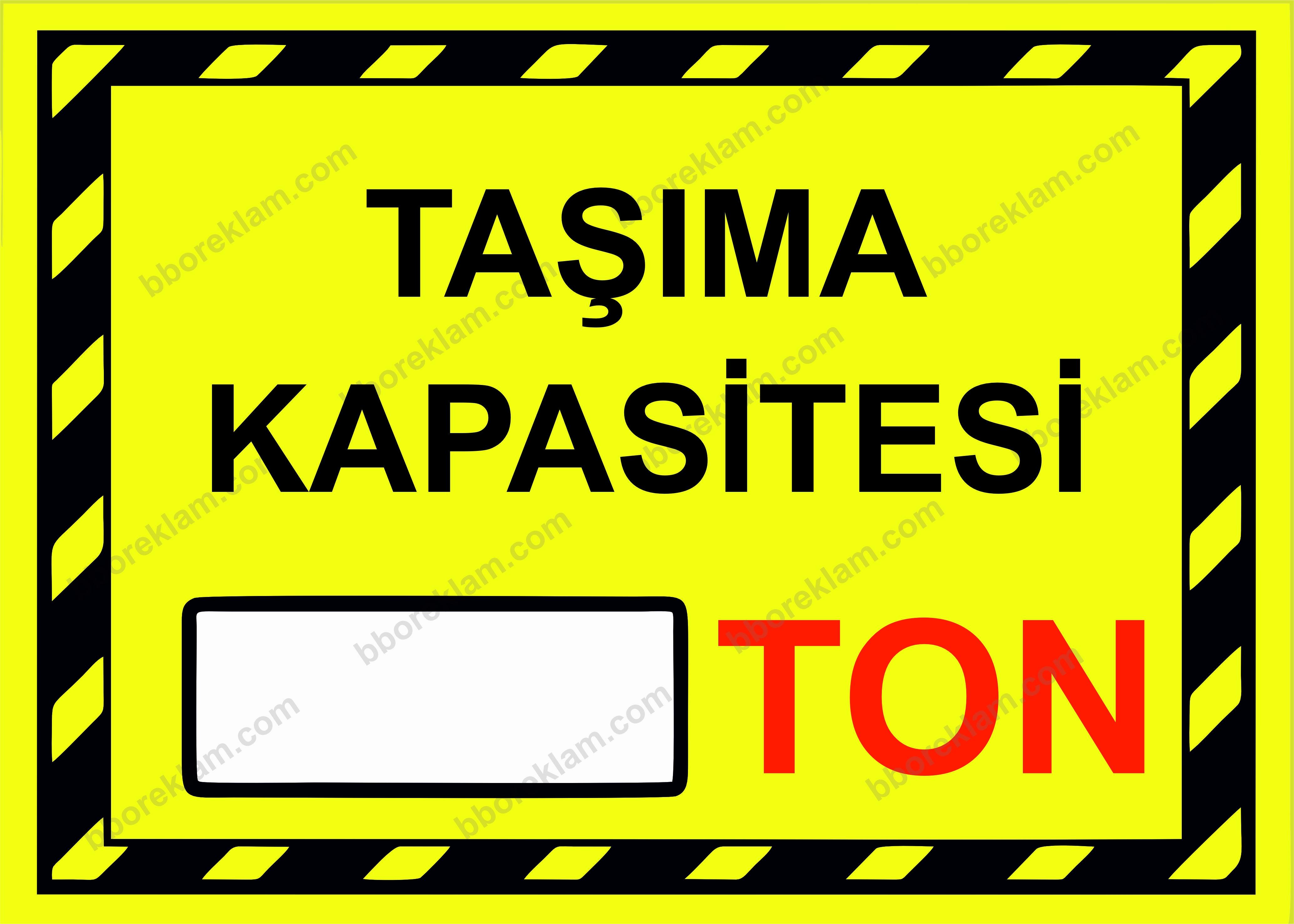 Taşıma Kapasitesi (  ) Ton Uyarı Levhası
