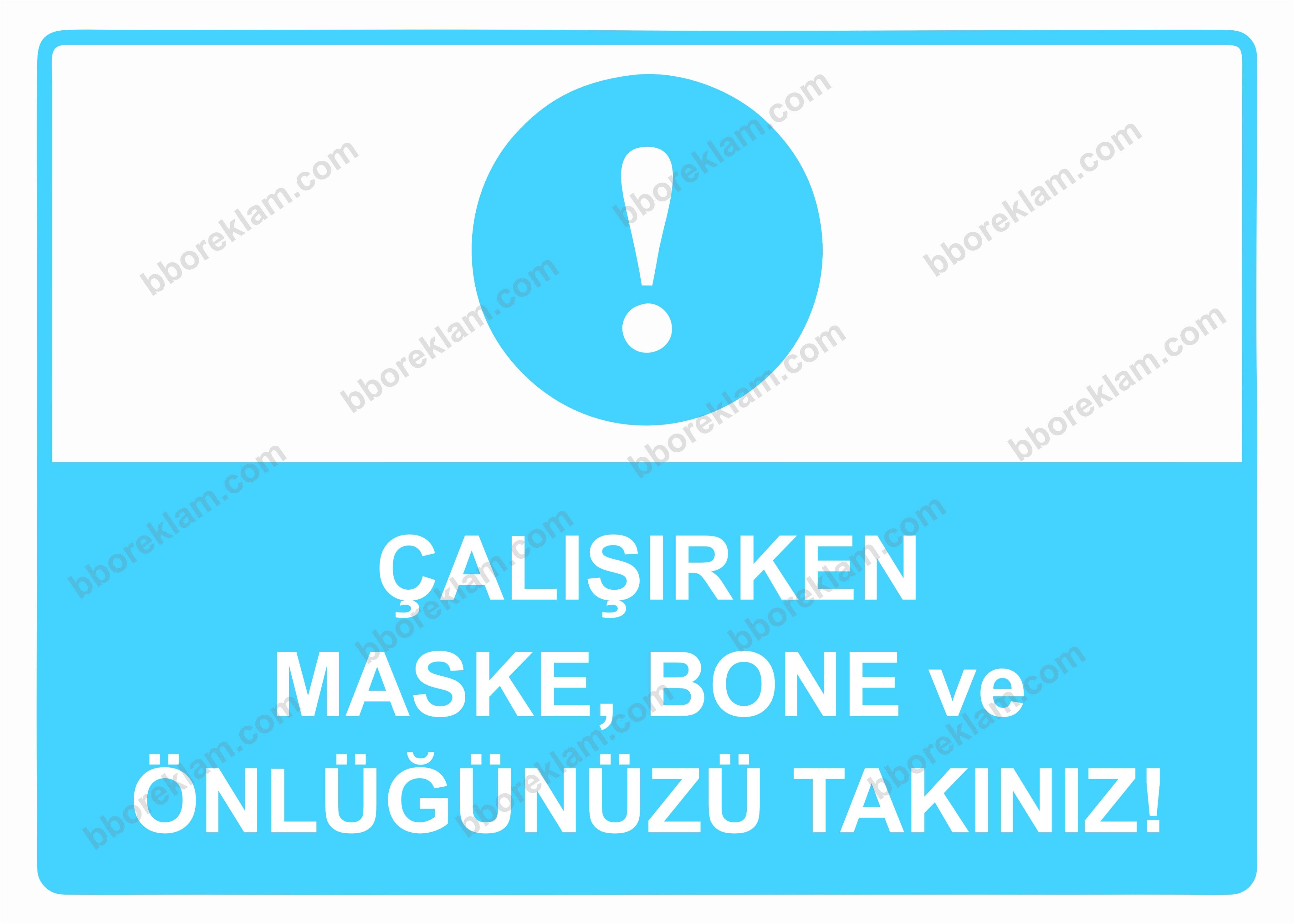 Çalışırken Maske, Bone ve Önlüğünüzü Takınız! Uyarı Levhası