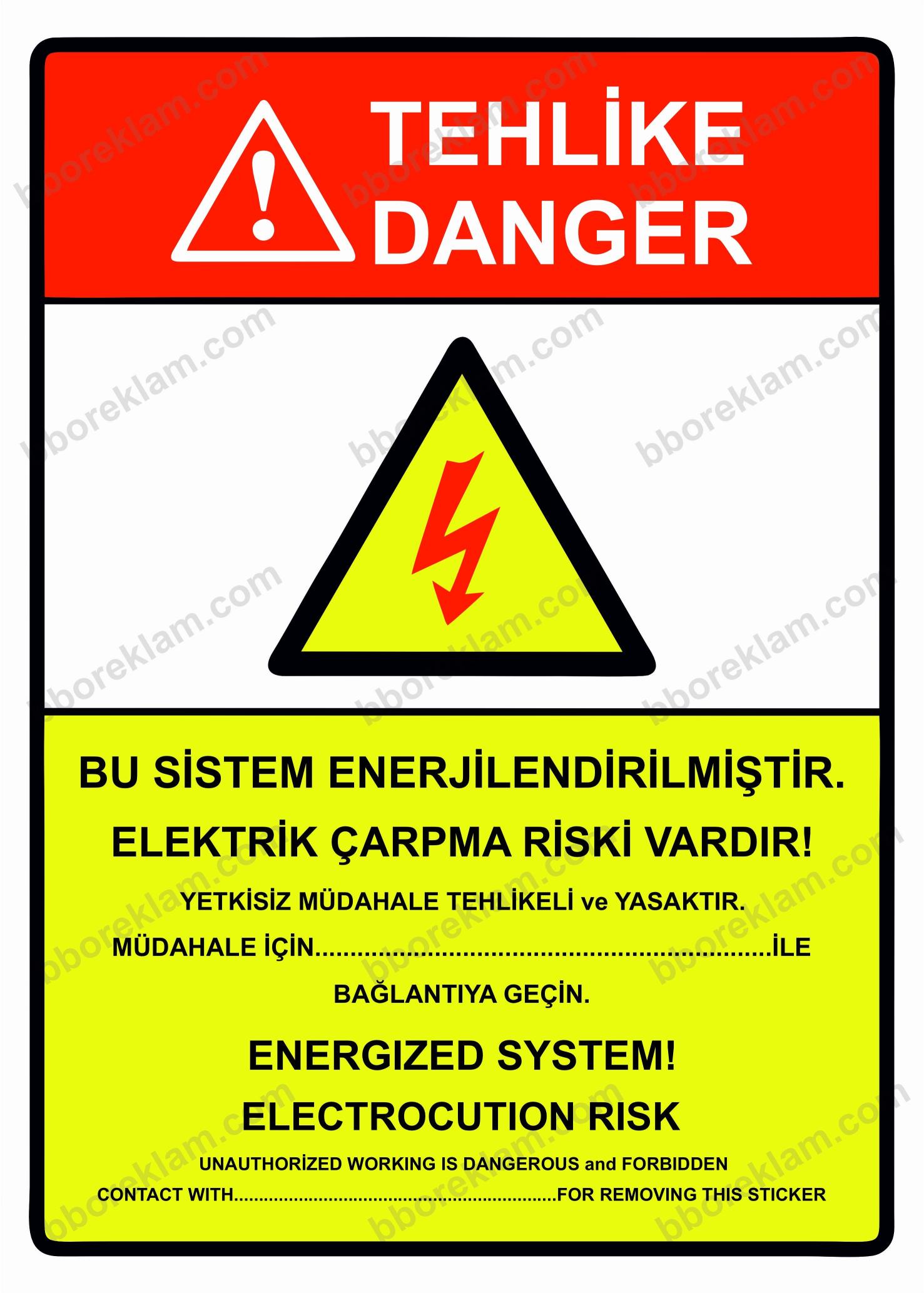 Tehlike Bu Sistem Enerjilendirilmiştir Elektrik Çarpma Riski Vardır! Uyarı Levhası