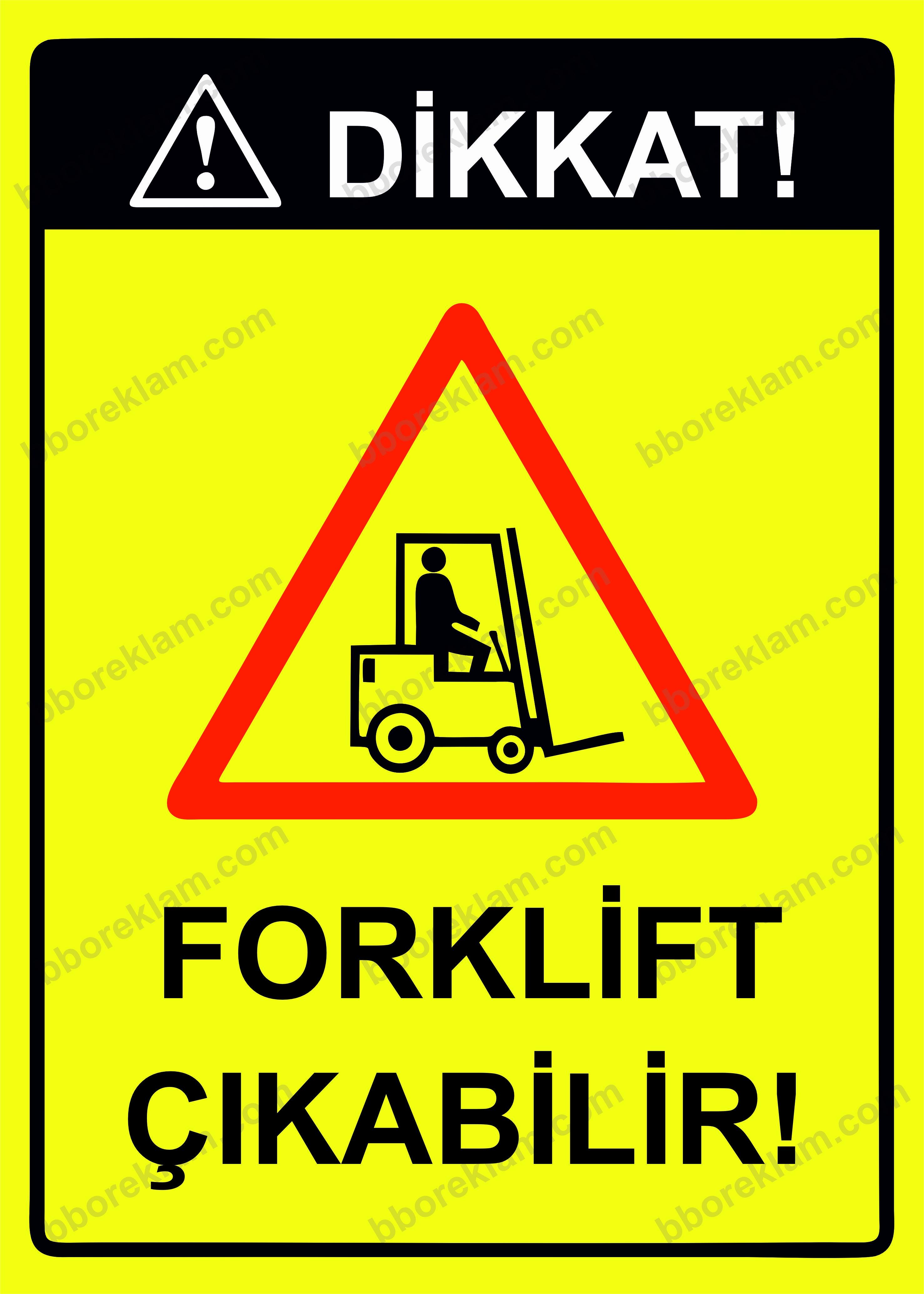 Dikkat! Forklift Çıkabilir! Uyarı Levhası