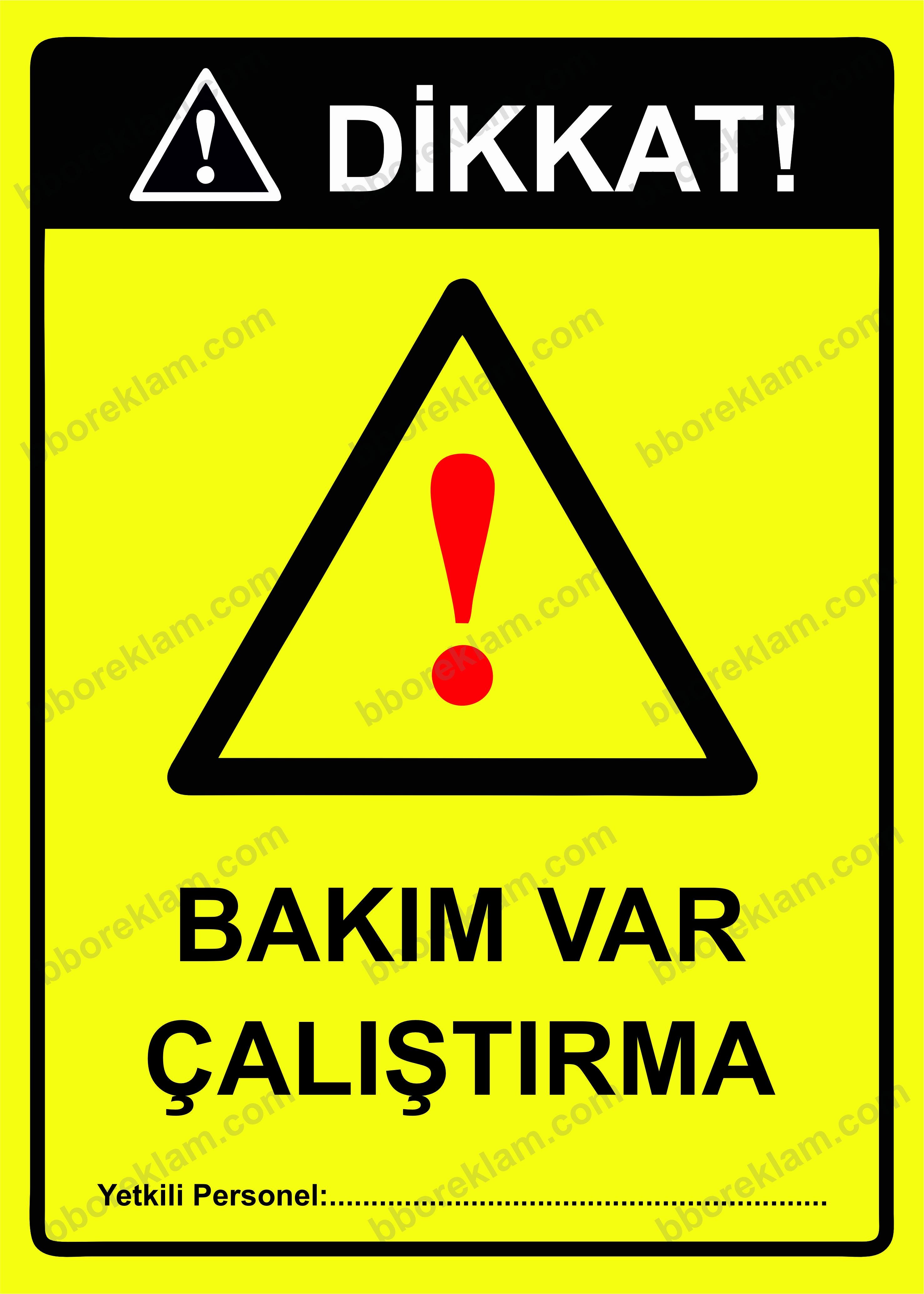 Dikkat! Bakım Var Çalıştırma Uyarı Levhası