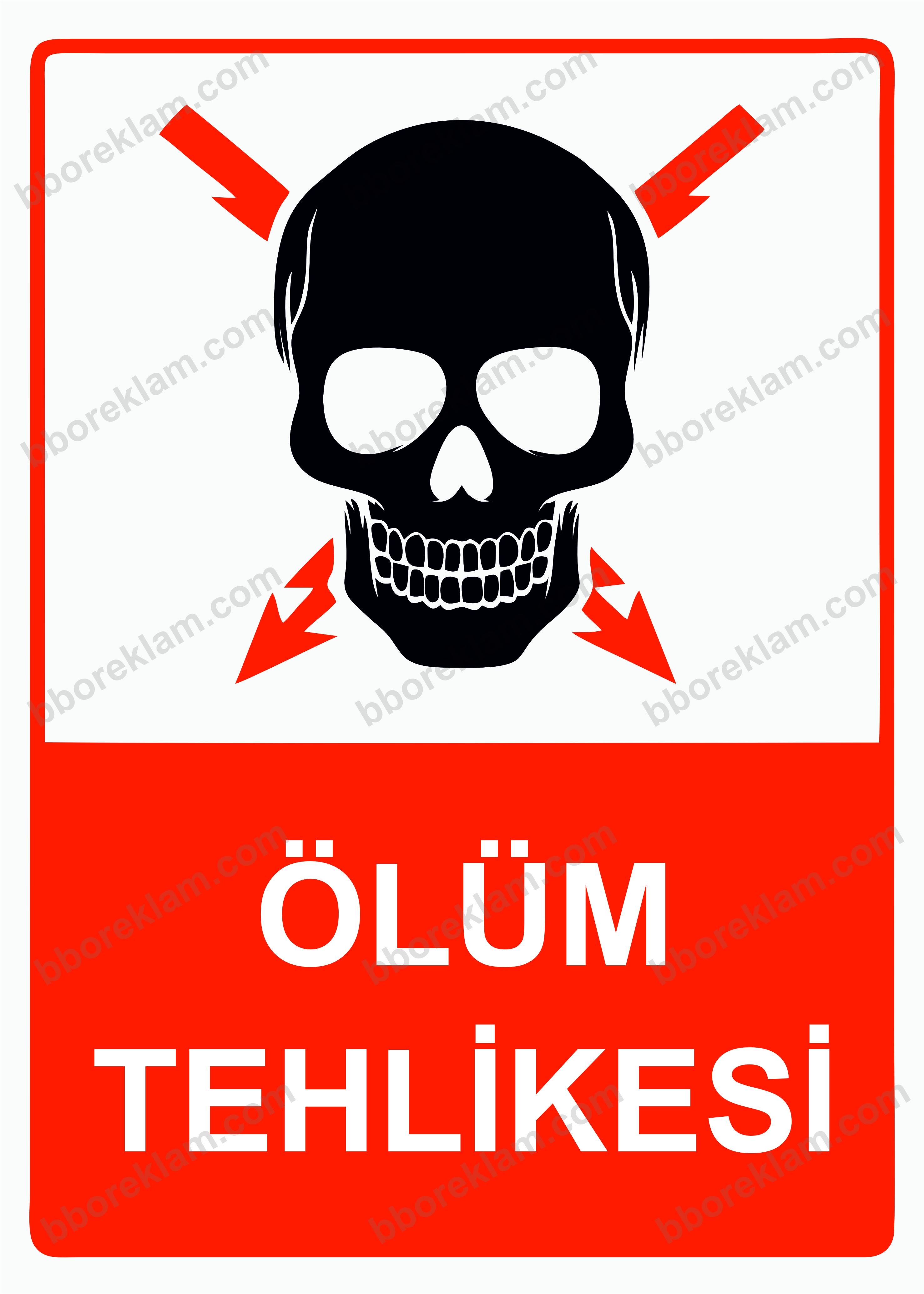 Ölüm Tehlikesi Uyarı Levhası