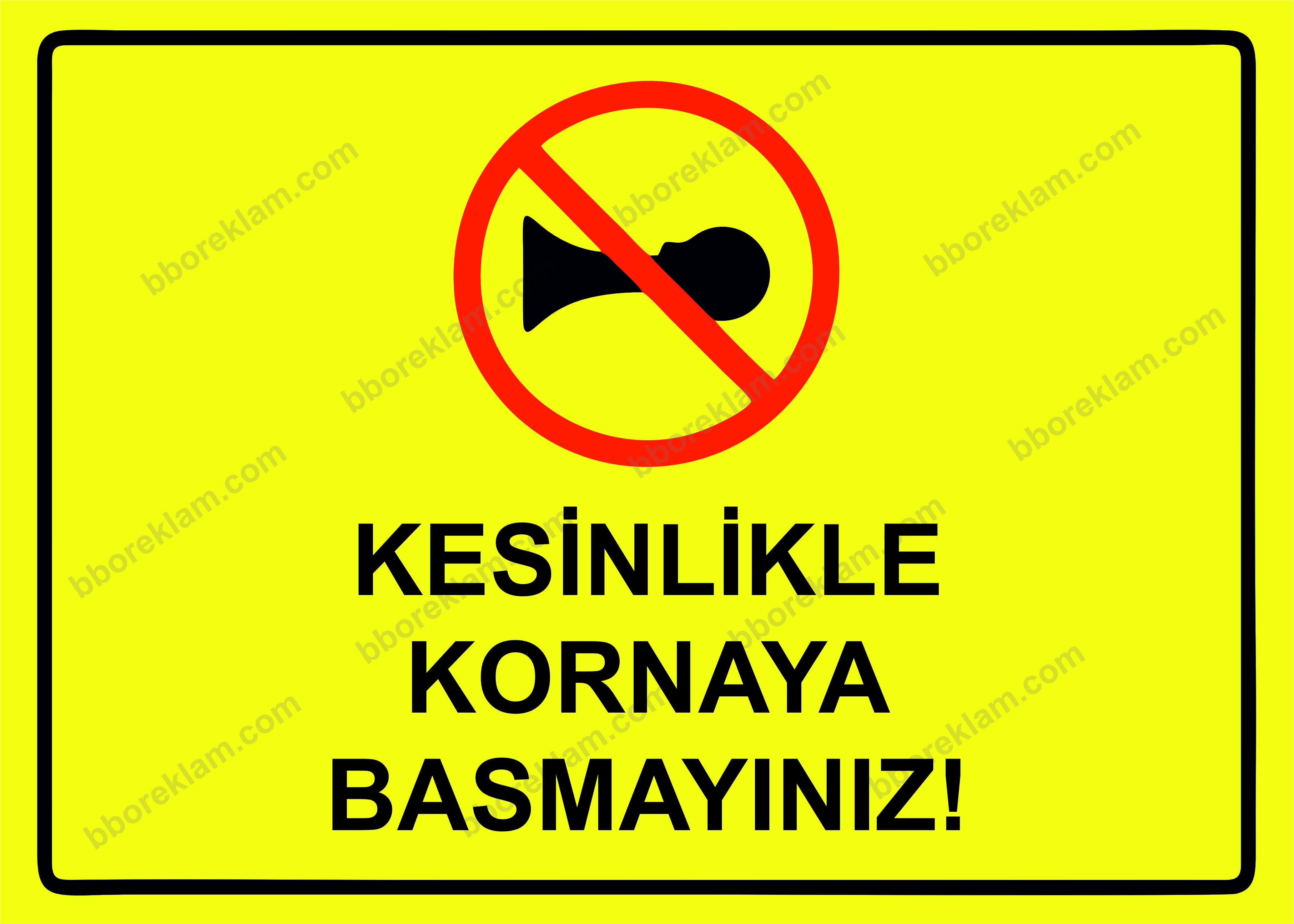 Kesinlikle Kornaya Basmayınız! Uyarı Levhası