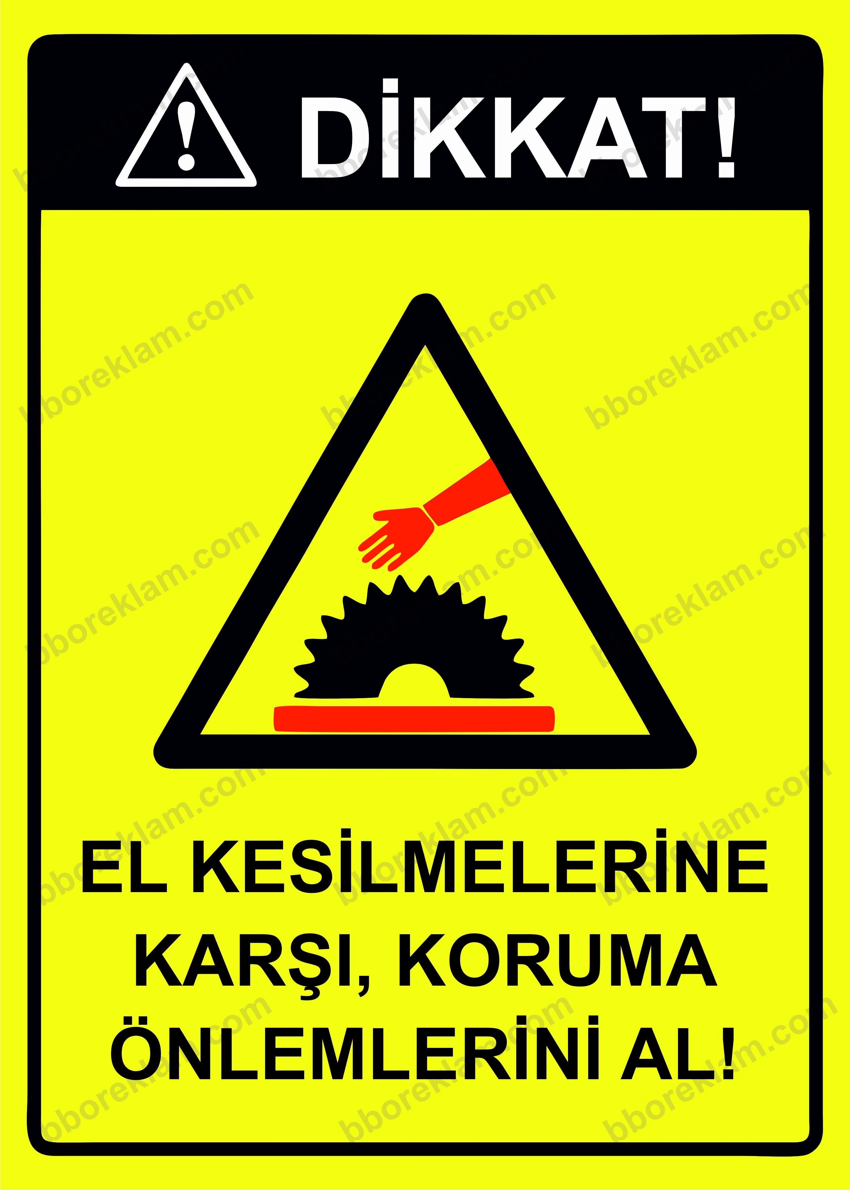 El Kesilmelerine Karşı, Koruma Önlemlerini Al! Uyarı Levhası