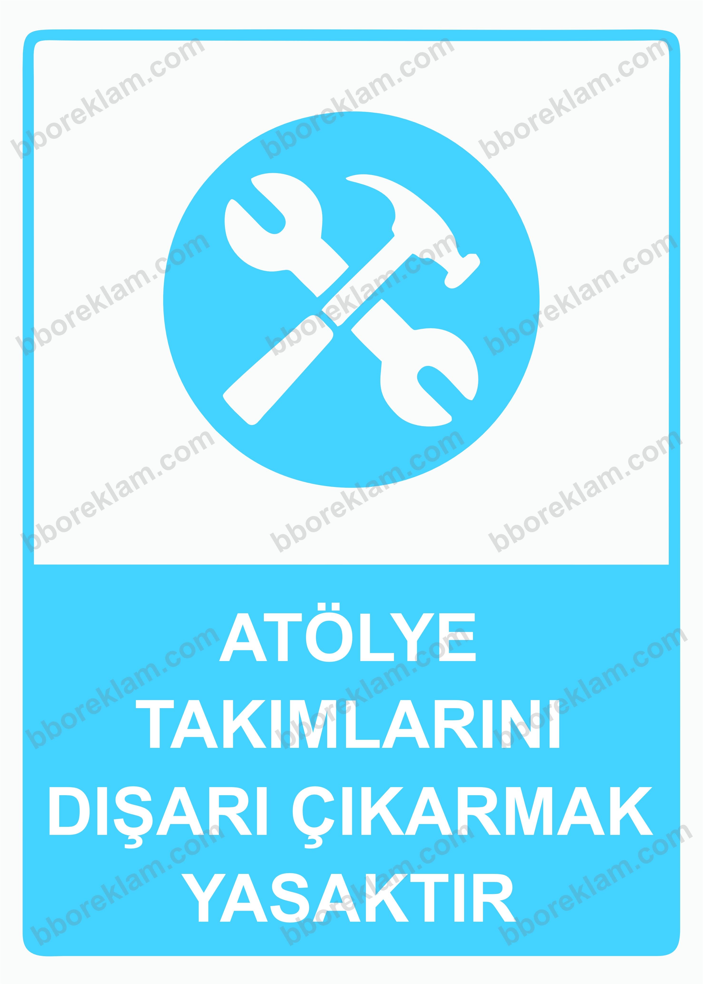 Atölye Takımlarını Dışarı Çıkarmak Yasaktır Uyarı Levhası