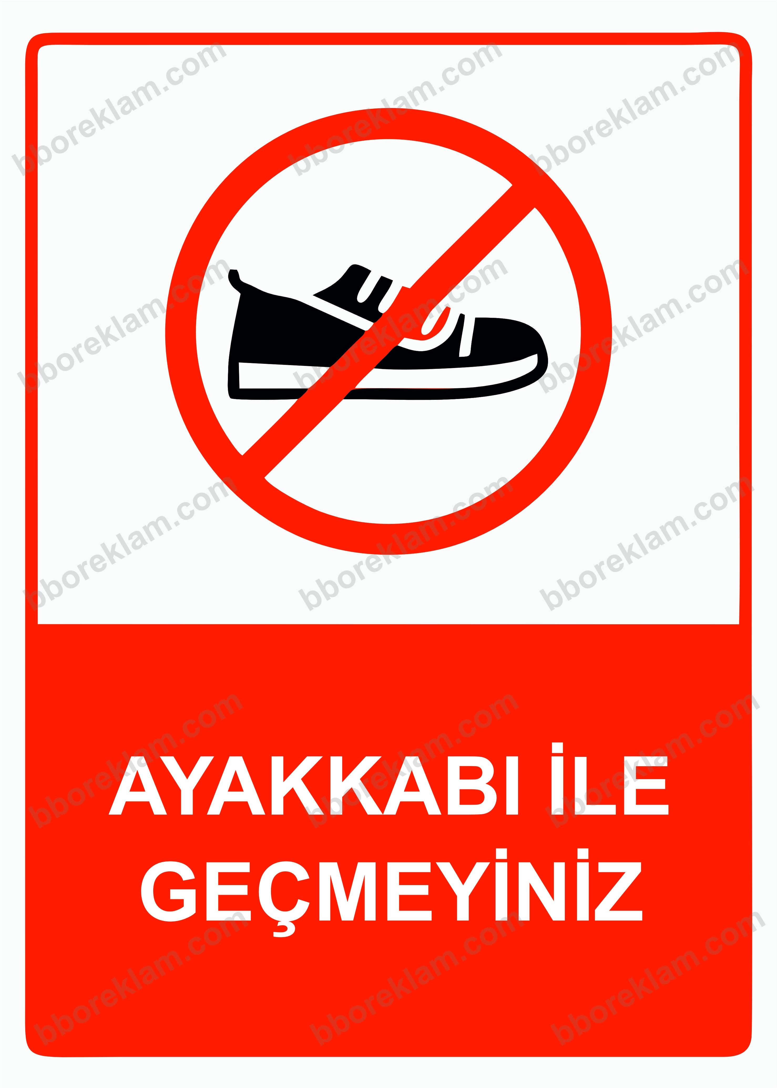 Ayakkabı İle Geçmeyiniz Uyarı Levhası
