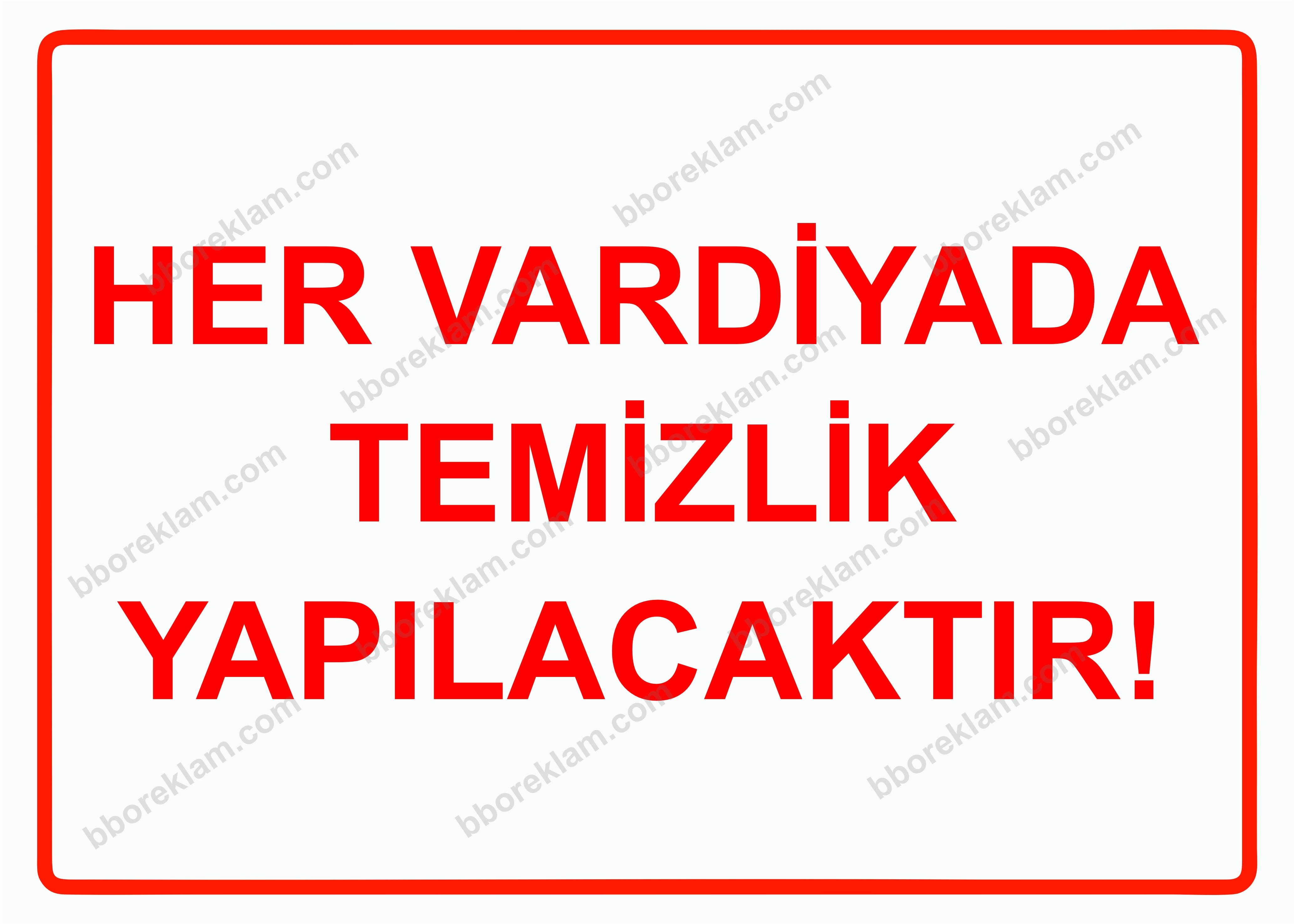 Her Vardiyada Temizlik Yapılacaktır! Uyarı Levhası