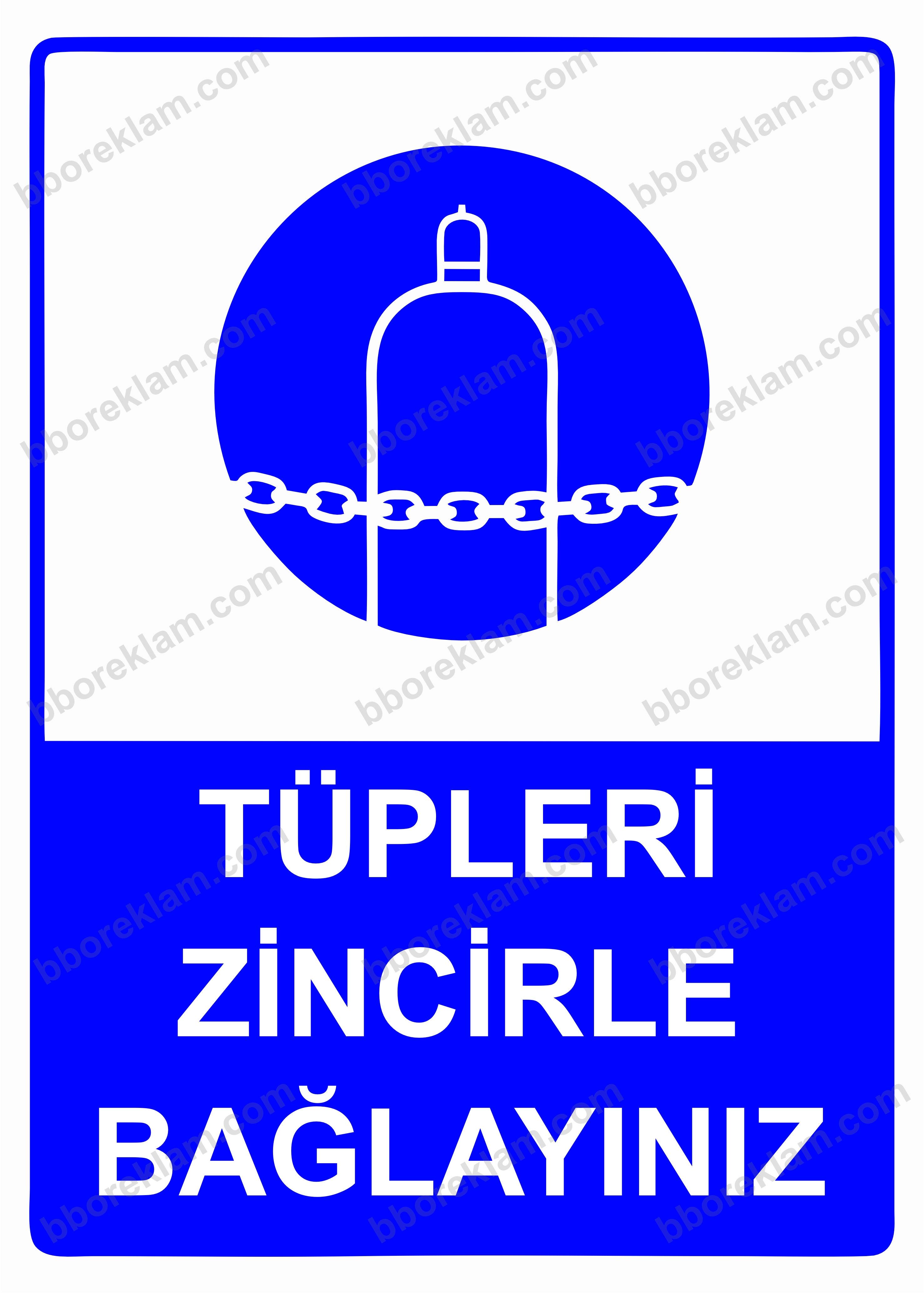Tüpleri Zincirle Bağlayınız Uyarı Levhası
