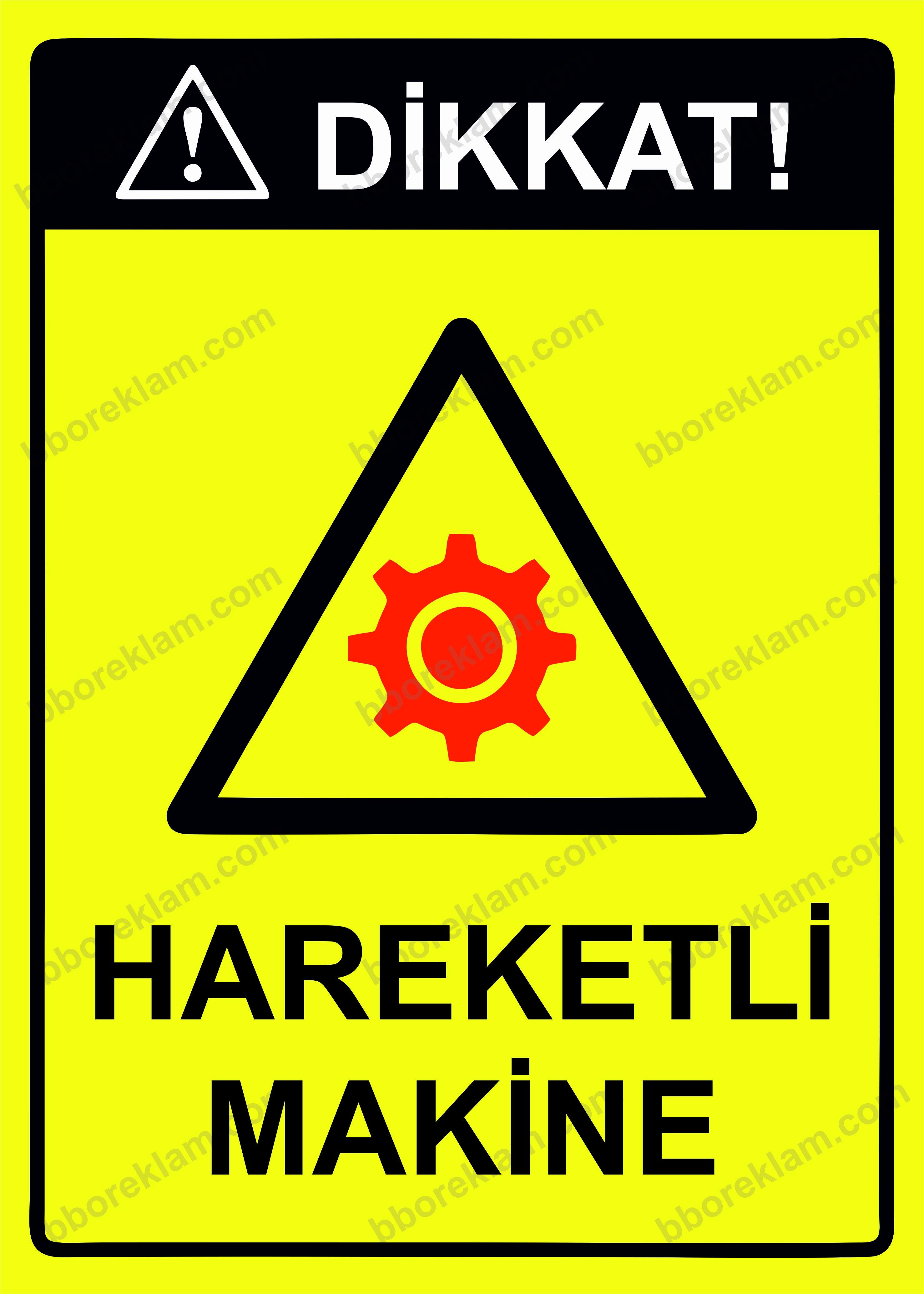 Dikkat! Hareketli Makine Uyarı Levhası