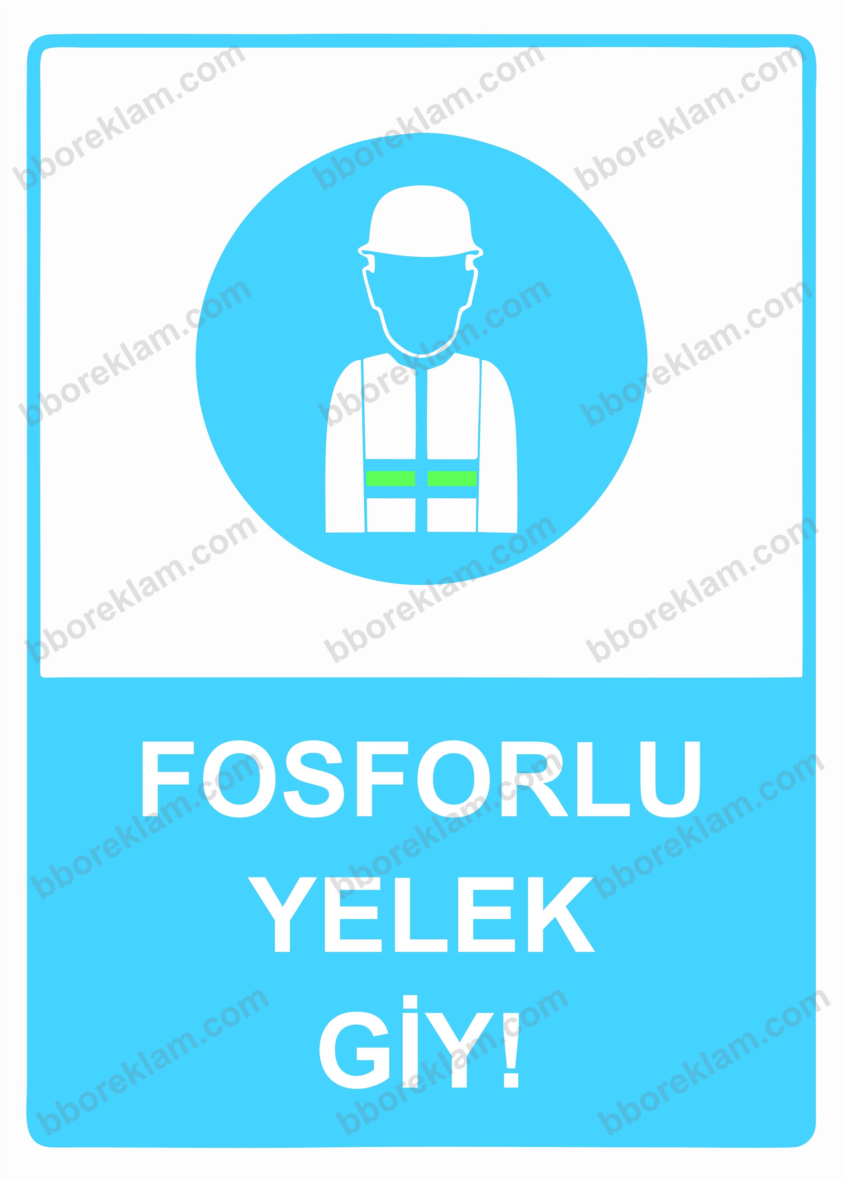 Fosforlu Yelek Giy! Uyarı Levhası