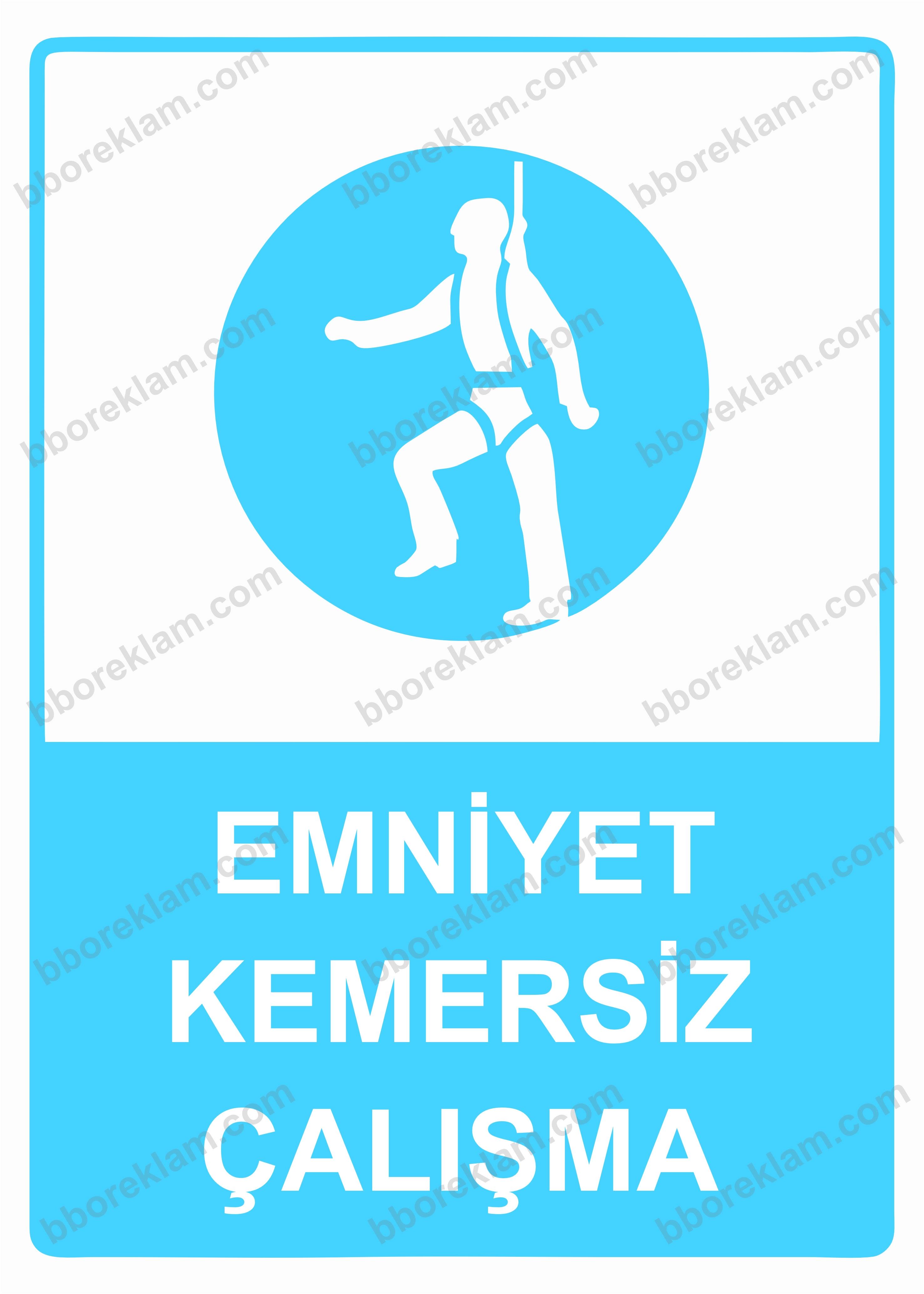 Emniyet Kemersiz Çalışma  Uyarı Levhası