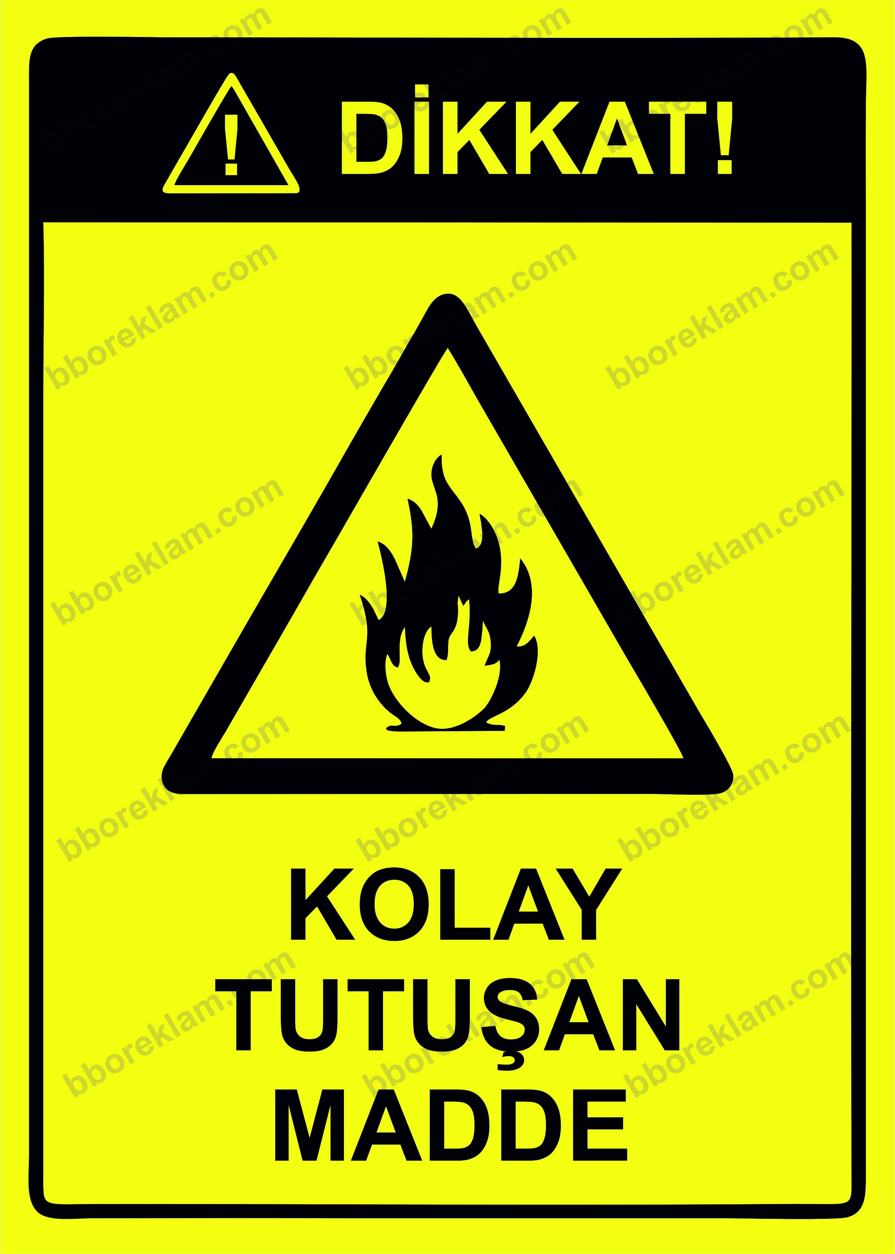 Dikkat! Kolay Tutuşan Madde Uyarı Levhası
