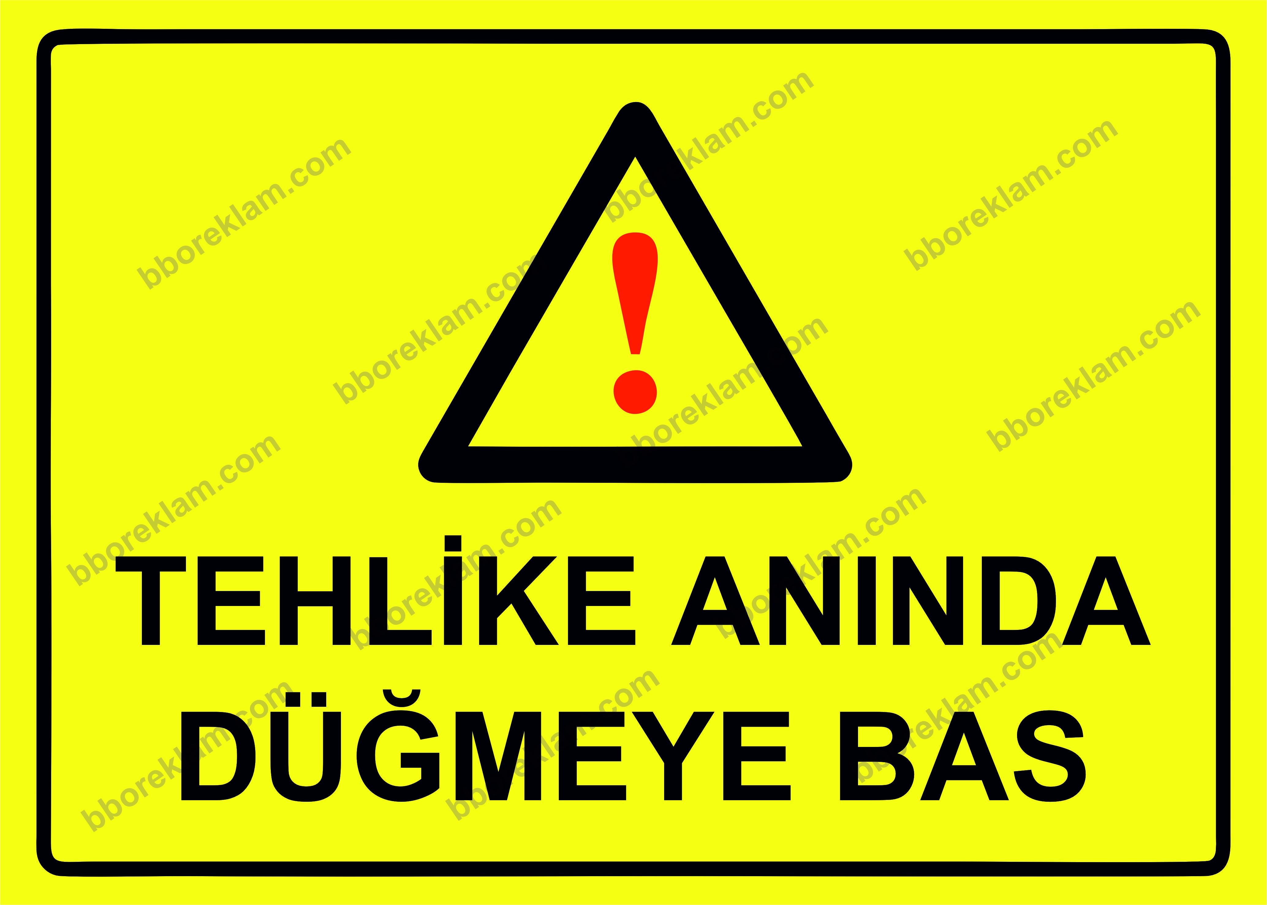 Tehlike Anında Düğmeye Bas Uyarı Levhası
