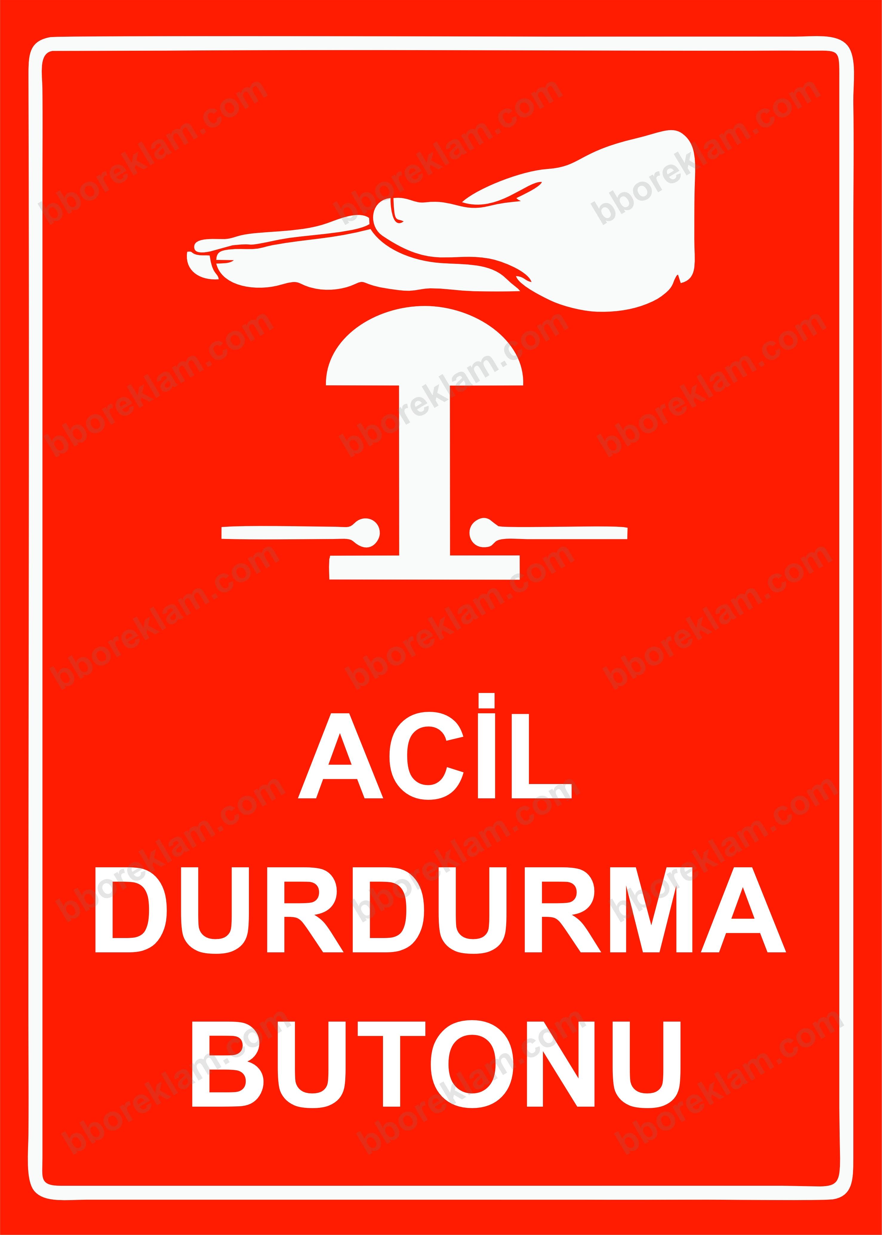 Acil Durdurma Butonu Uyarı Levhası