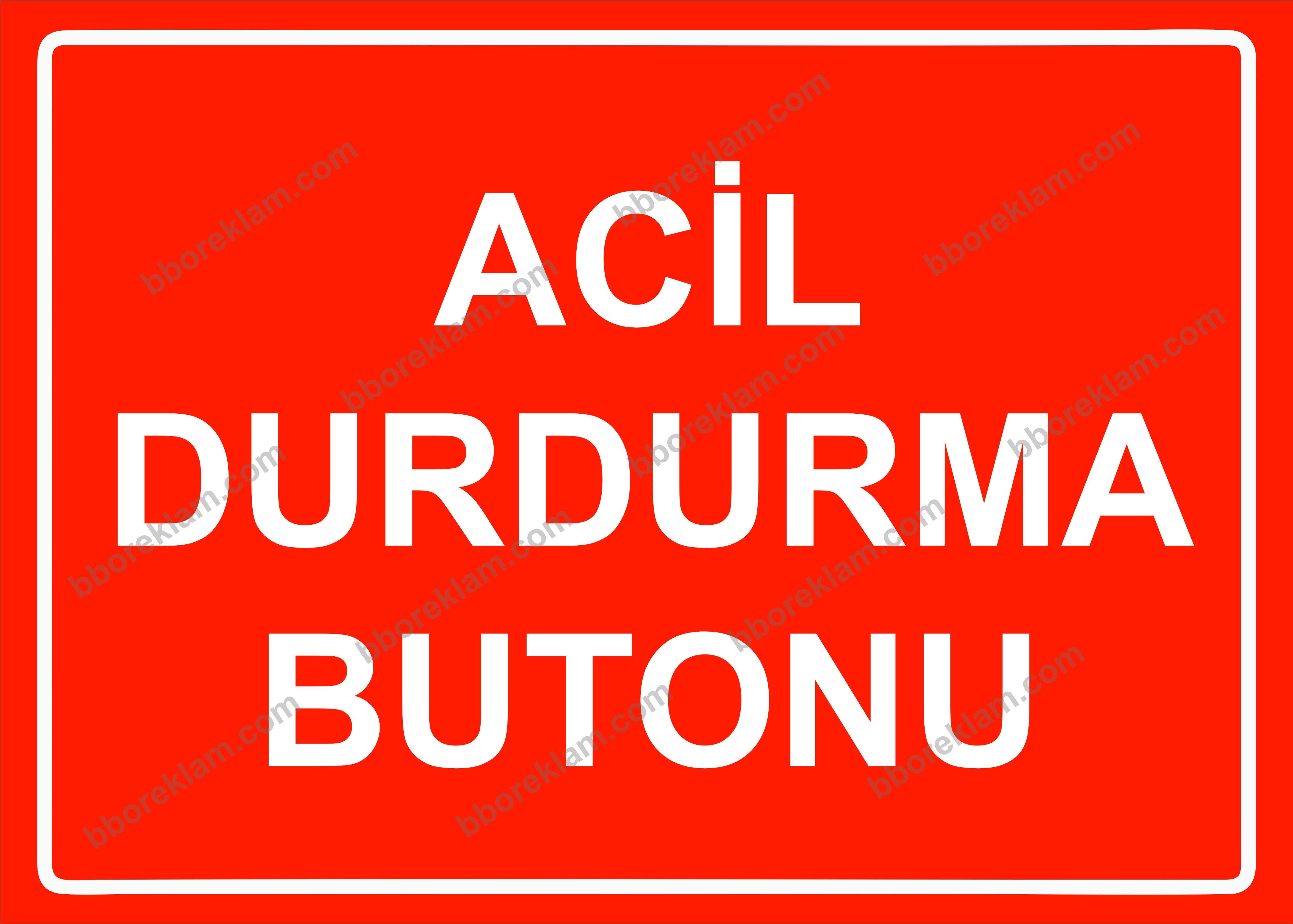 Acil Durdurma Butonu Uyarı Levhası