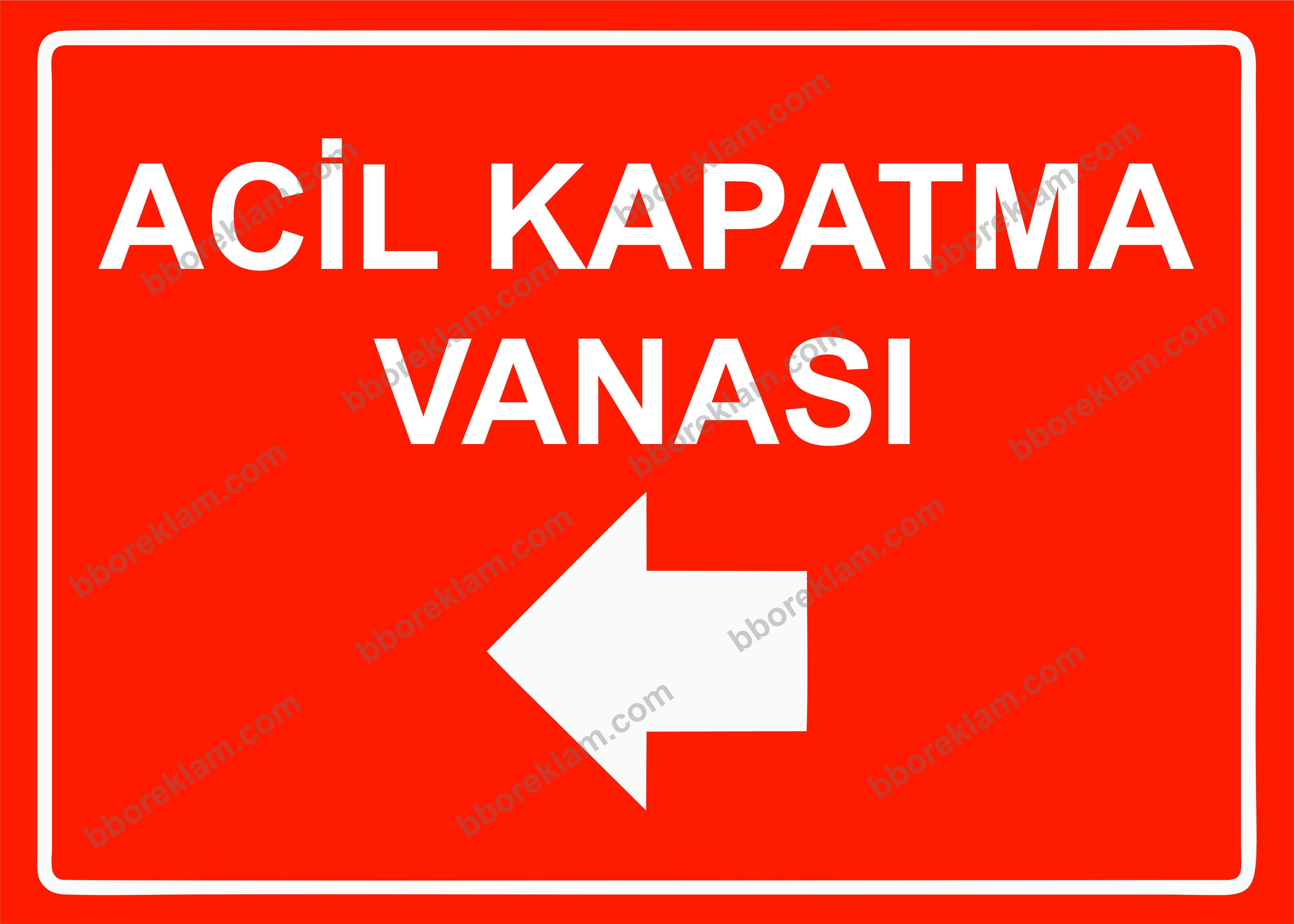 Acil Kapatma Vanası Uyarı Levhası