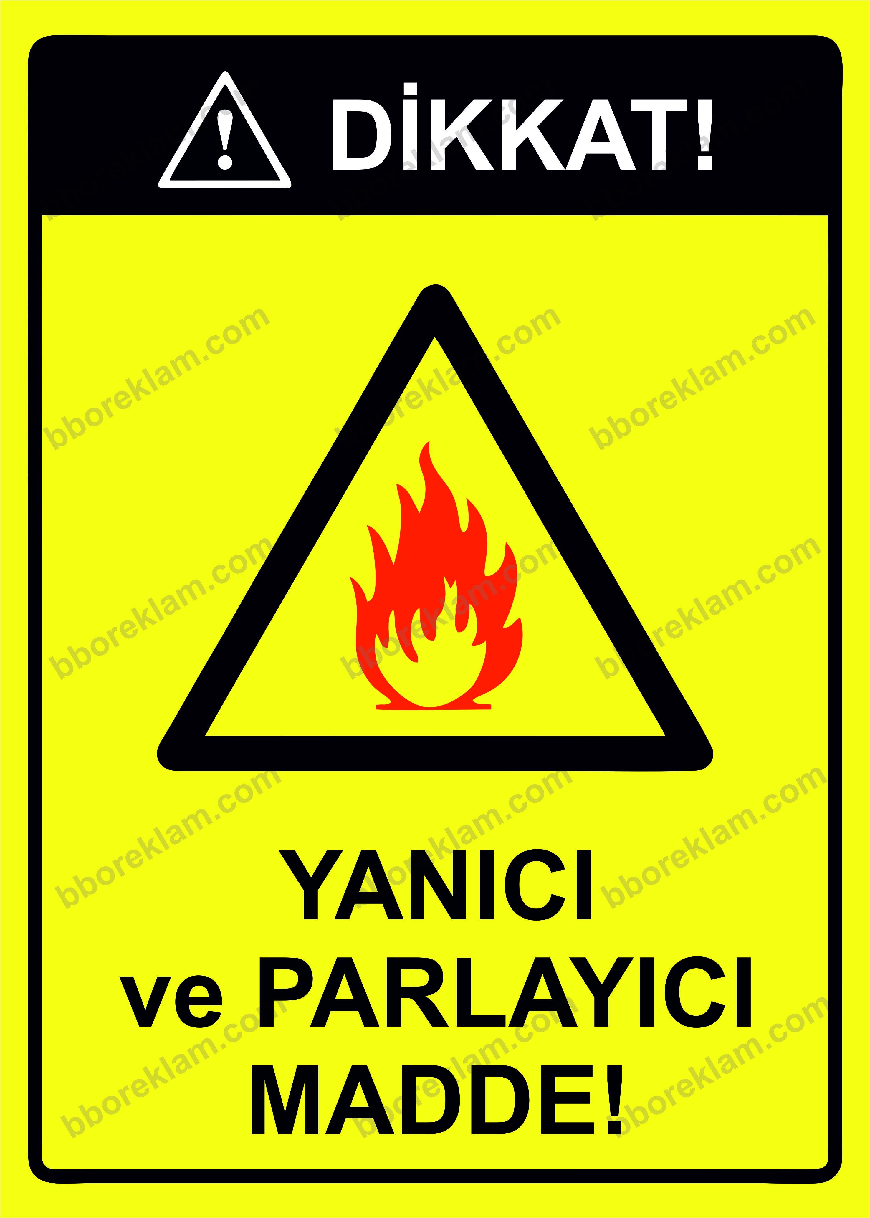 Dikkat! Yanıcı ve Parlayıcı Madde! Uyarı Levhası