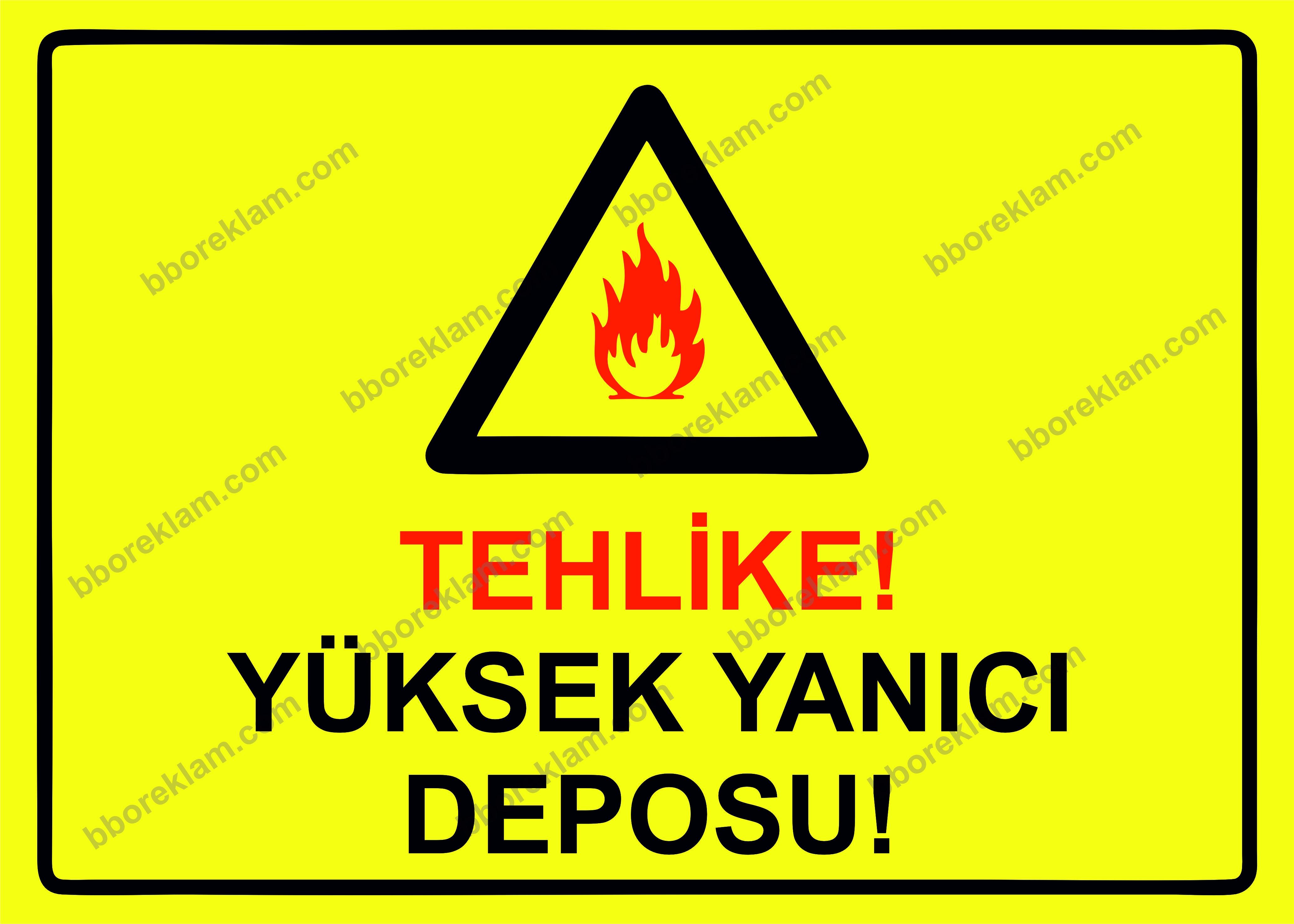 Tehlike! Yüksek Yanıcı Deposu! Uyarı Levhası