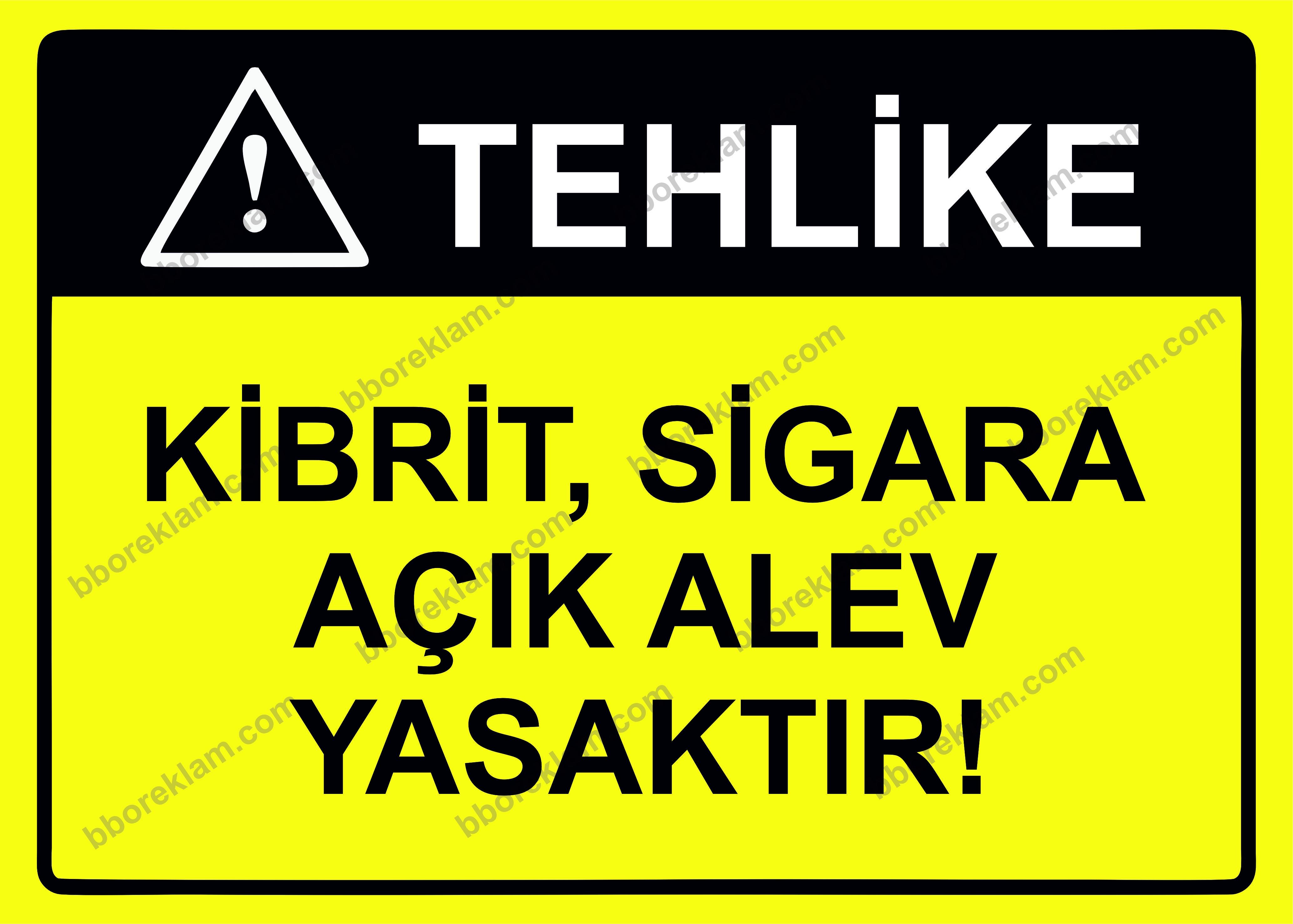 Tehlike Kibrit, Sigara Açık Alev Yasaktır! Uyarı Levhası