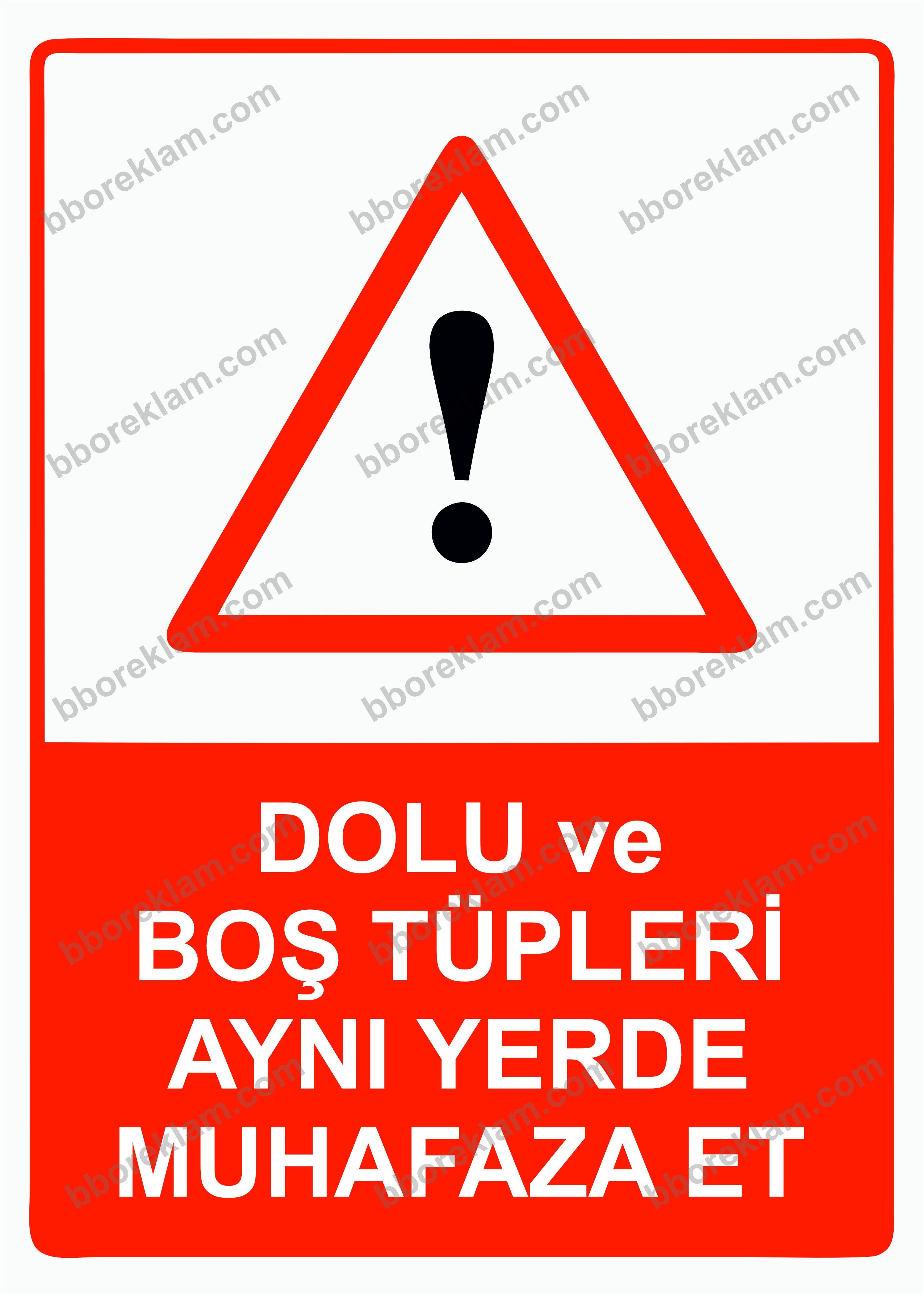 Dolu ve Boş Tüpleri Aynı Yerde Muhafaza Et Uyarı Levhası