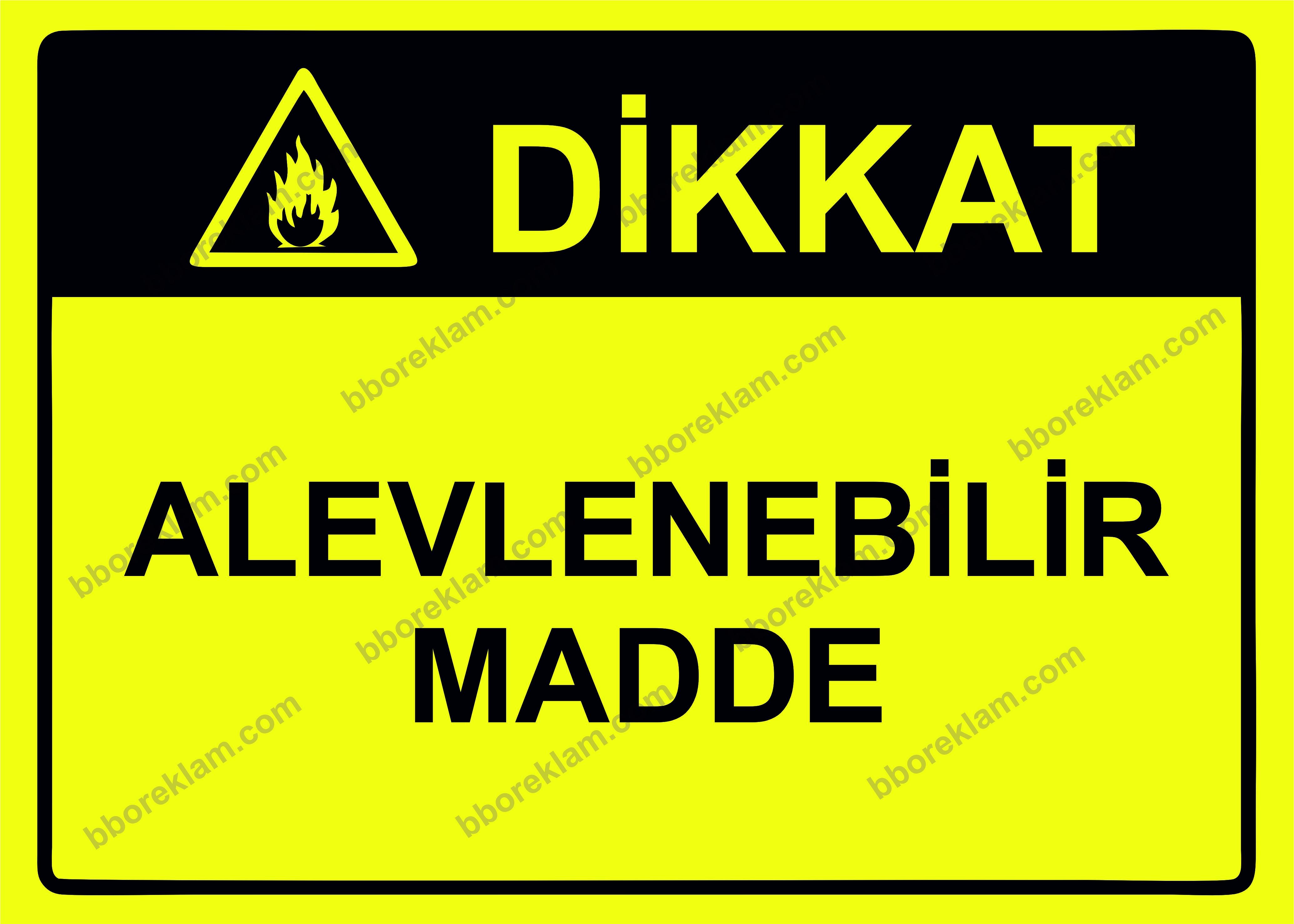 Dikkat Alevlenebilir Madde Uyarı Levhası