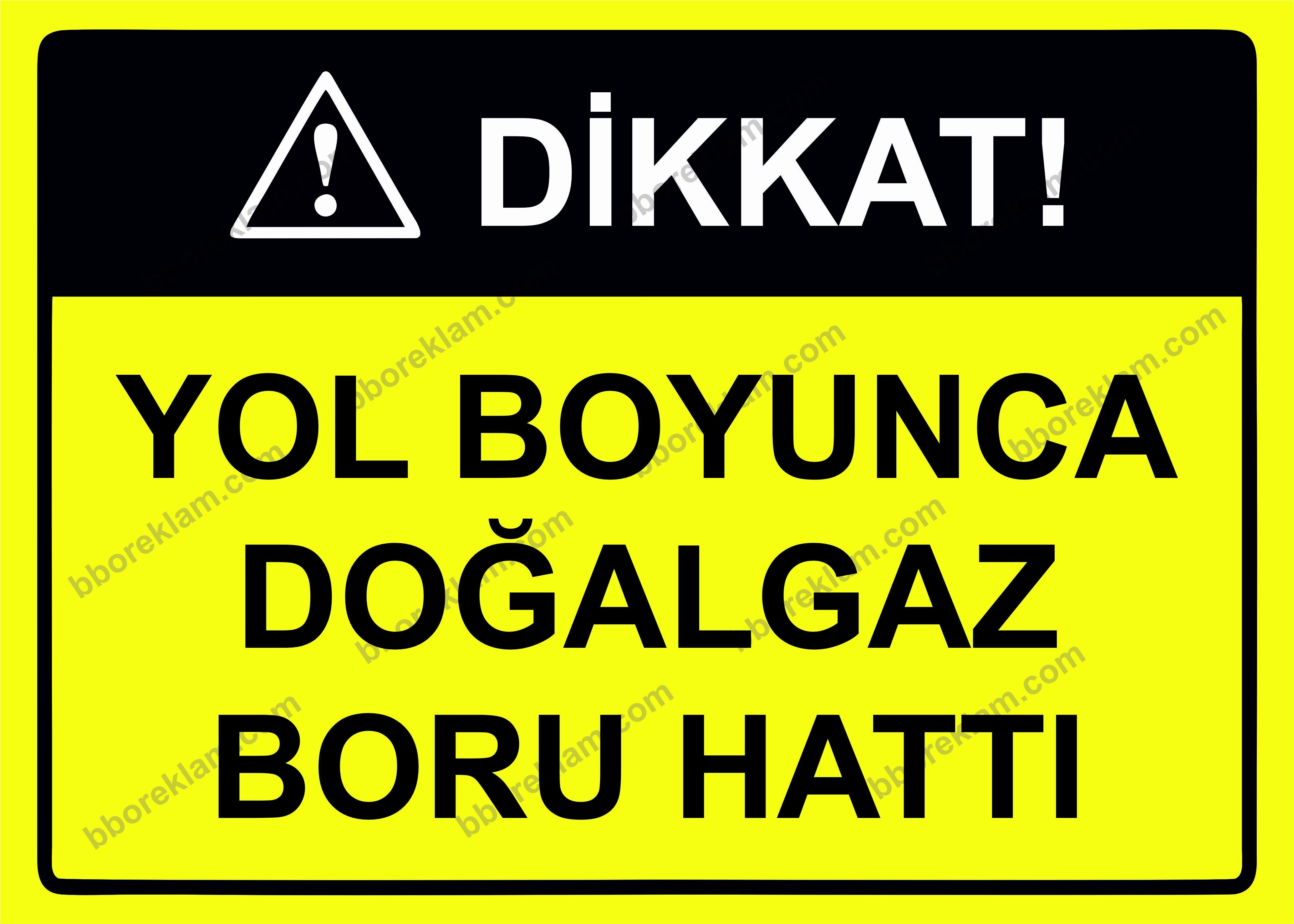 Dikkat! Yol Boyunca Doğalgaz Boru Hattı Uyarı Levhası