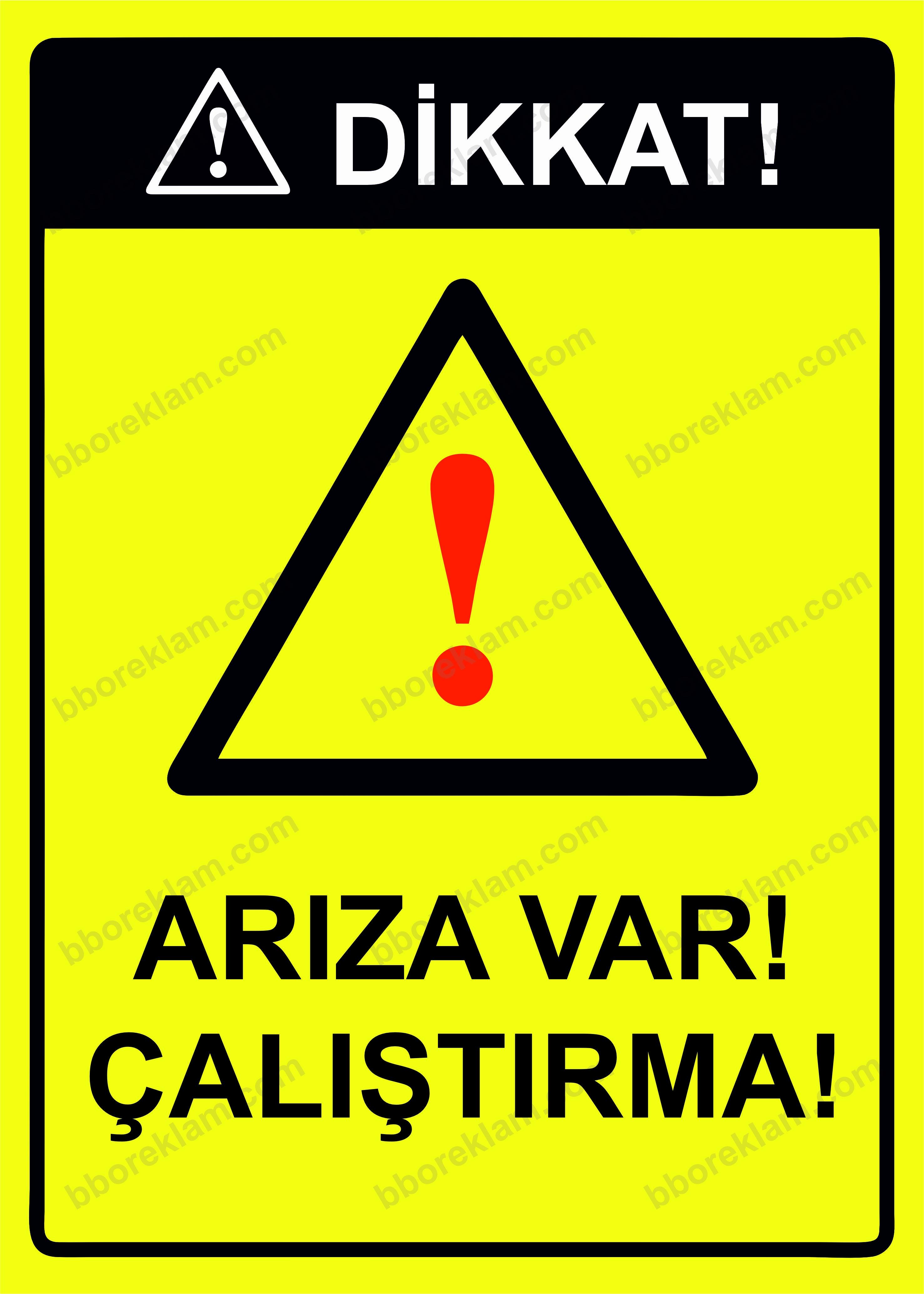Dikkat! Arıza Var! Çalıştırma! Uyarı Levhası