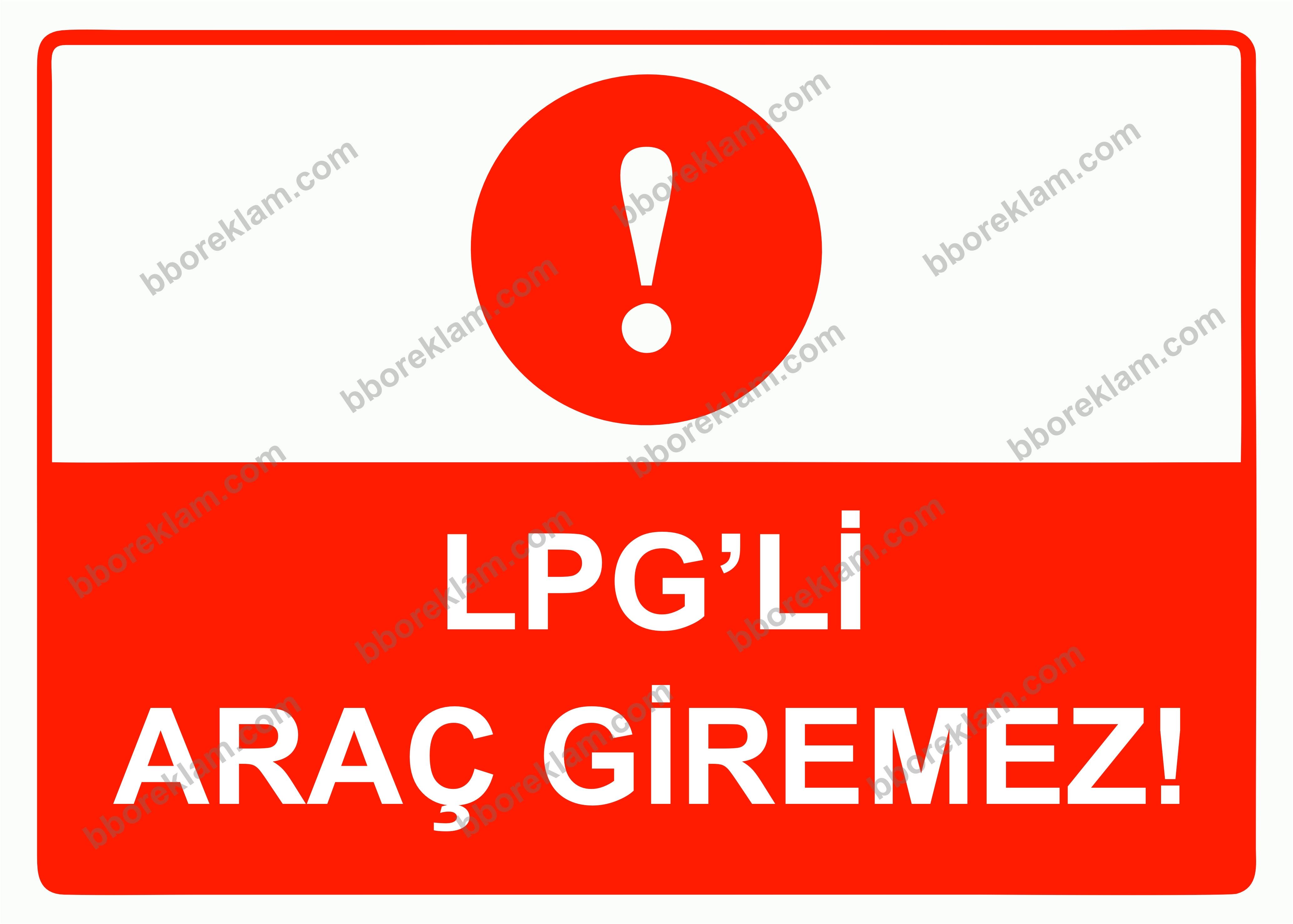 Lpg’li Araç Giremez! Uyarı Levhası