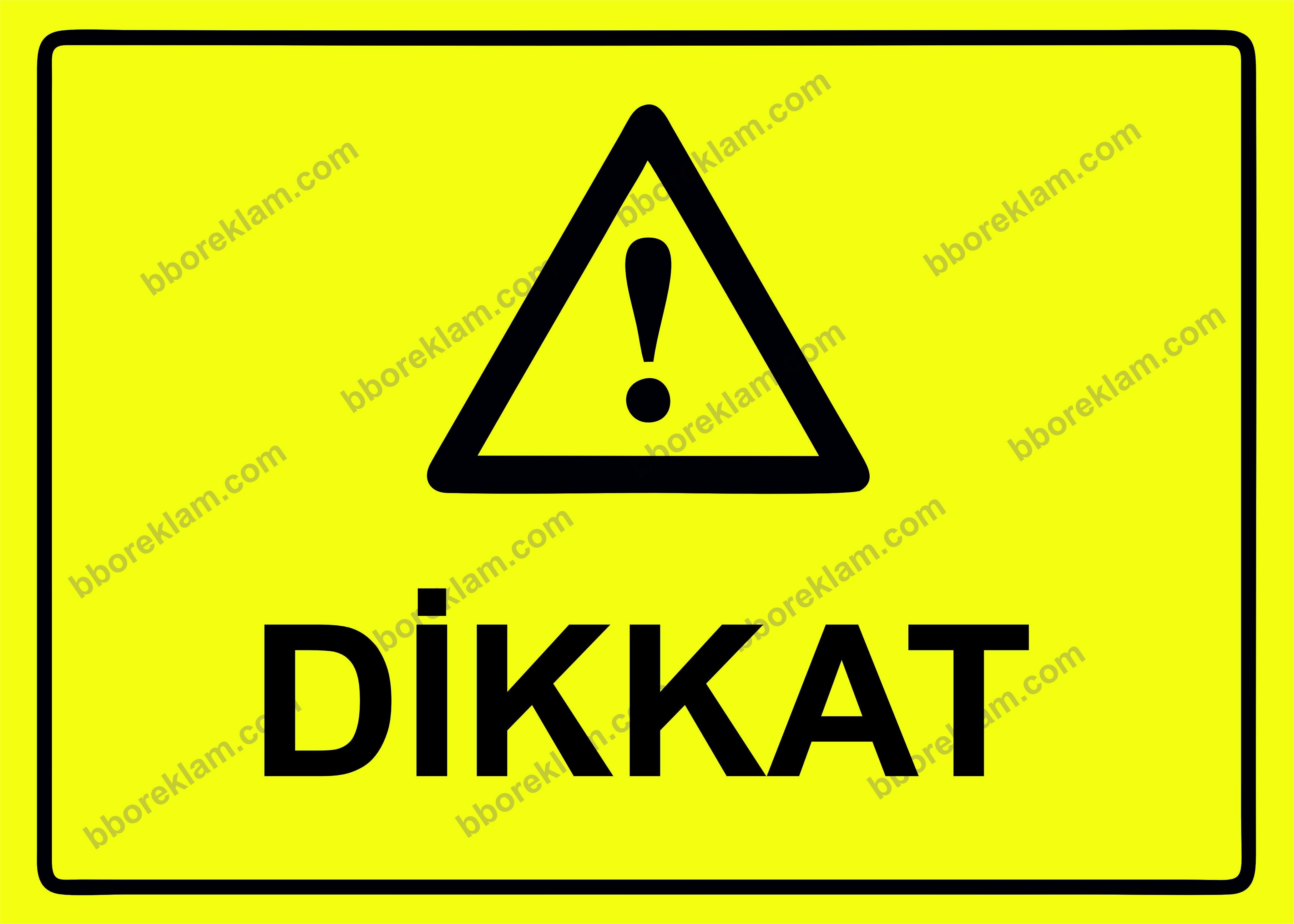 Dikkat Uyarı Levhası