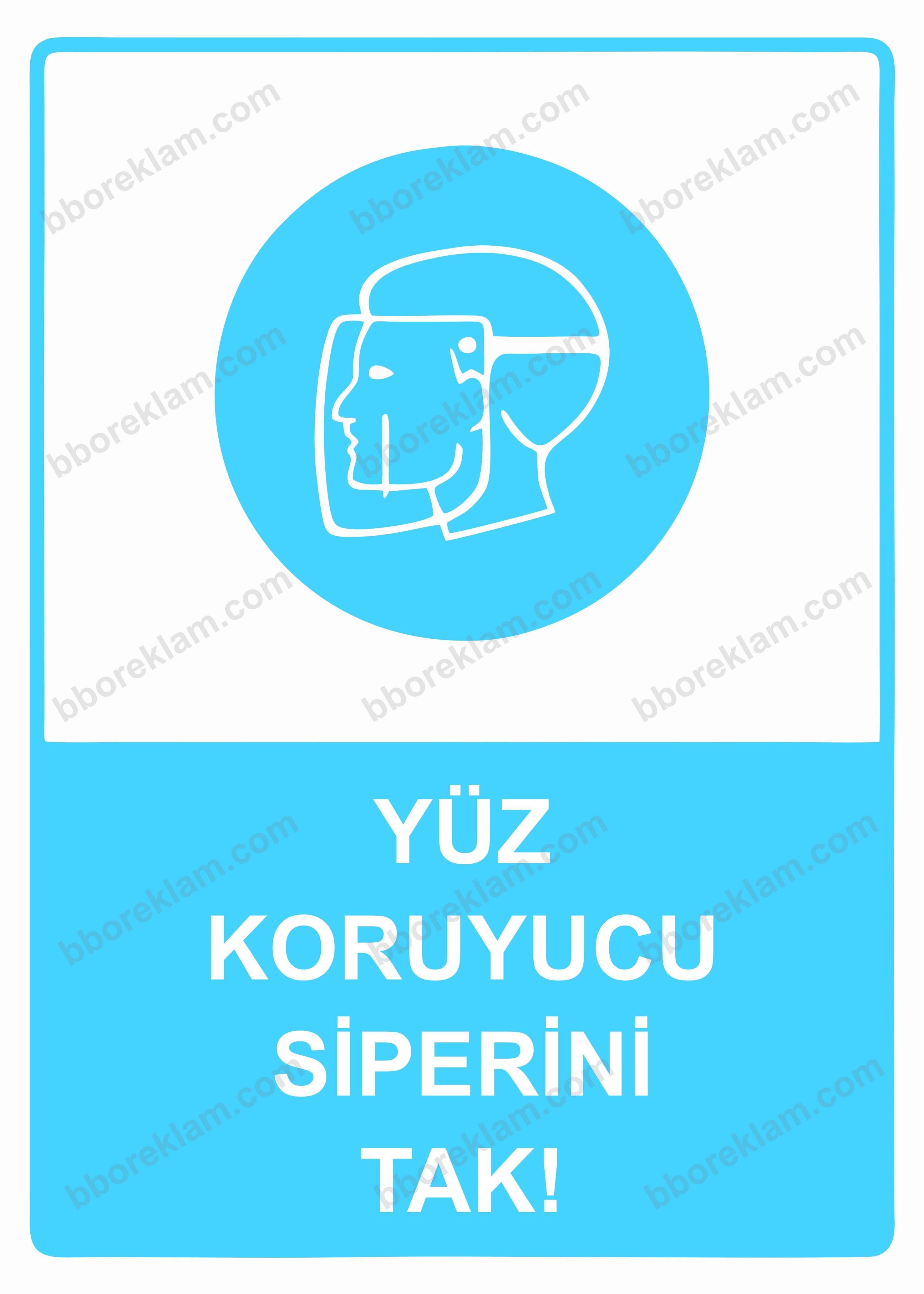 Yüz Koruyucu Siperini Tak! Uyarı Levhası