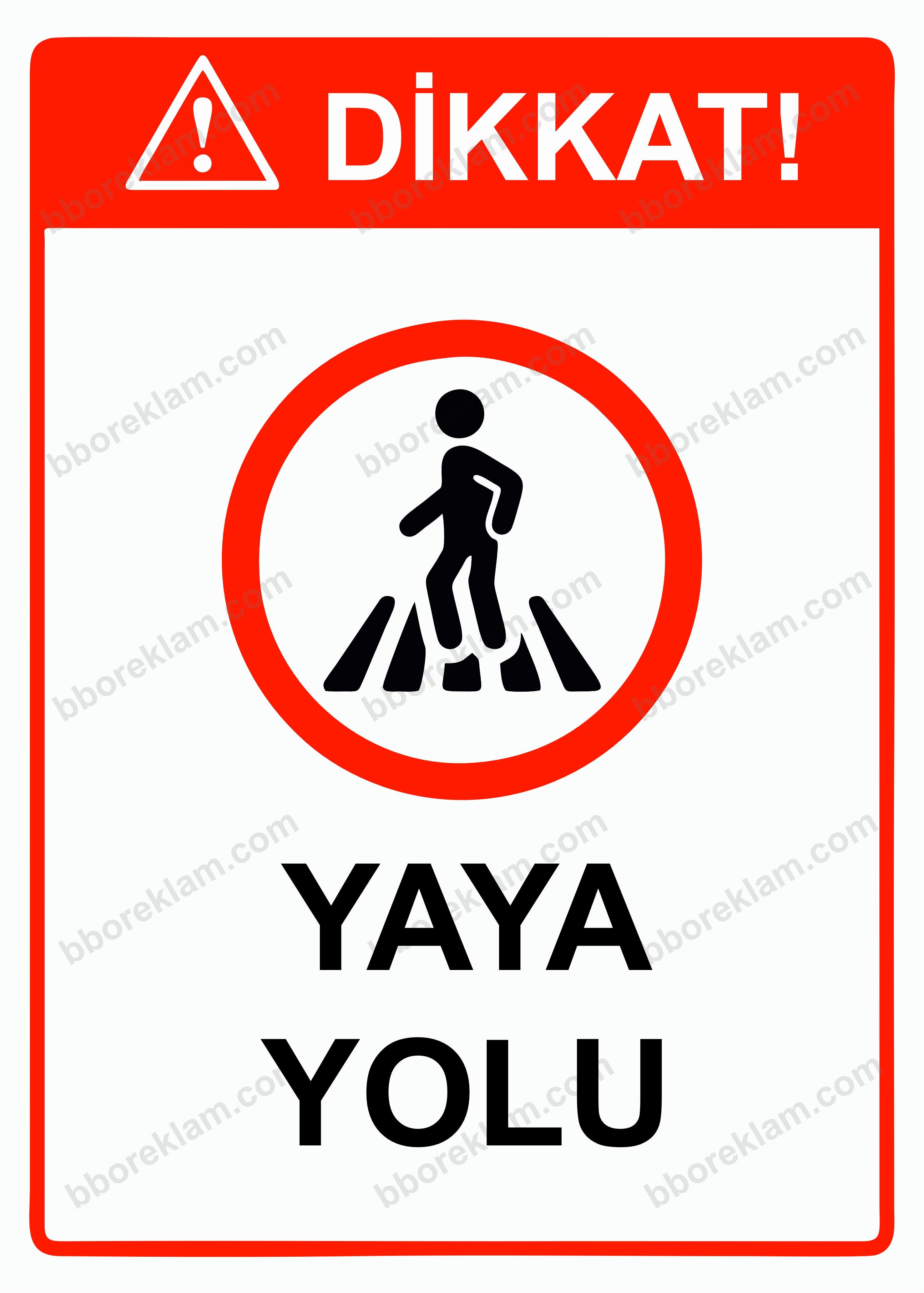 Dikkat! Yaya Yolu Uyarı Levhası