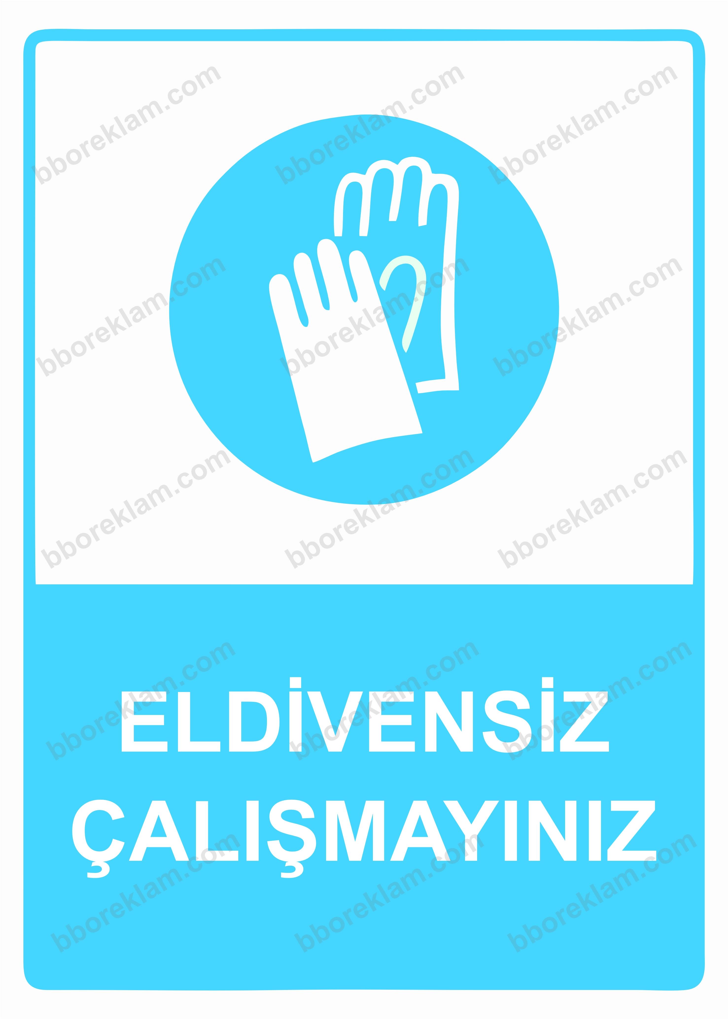Eldivensiz Çalışmayınız Uyarı Levhası