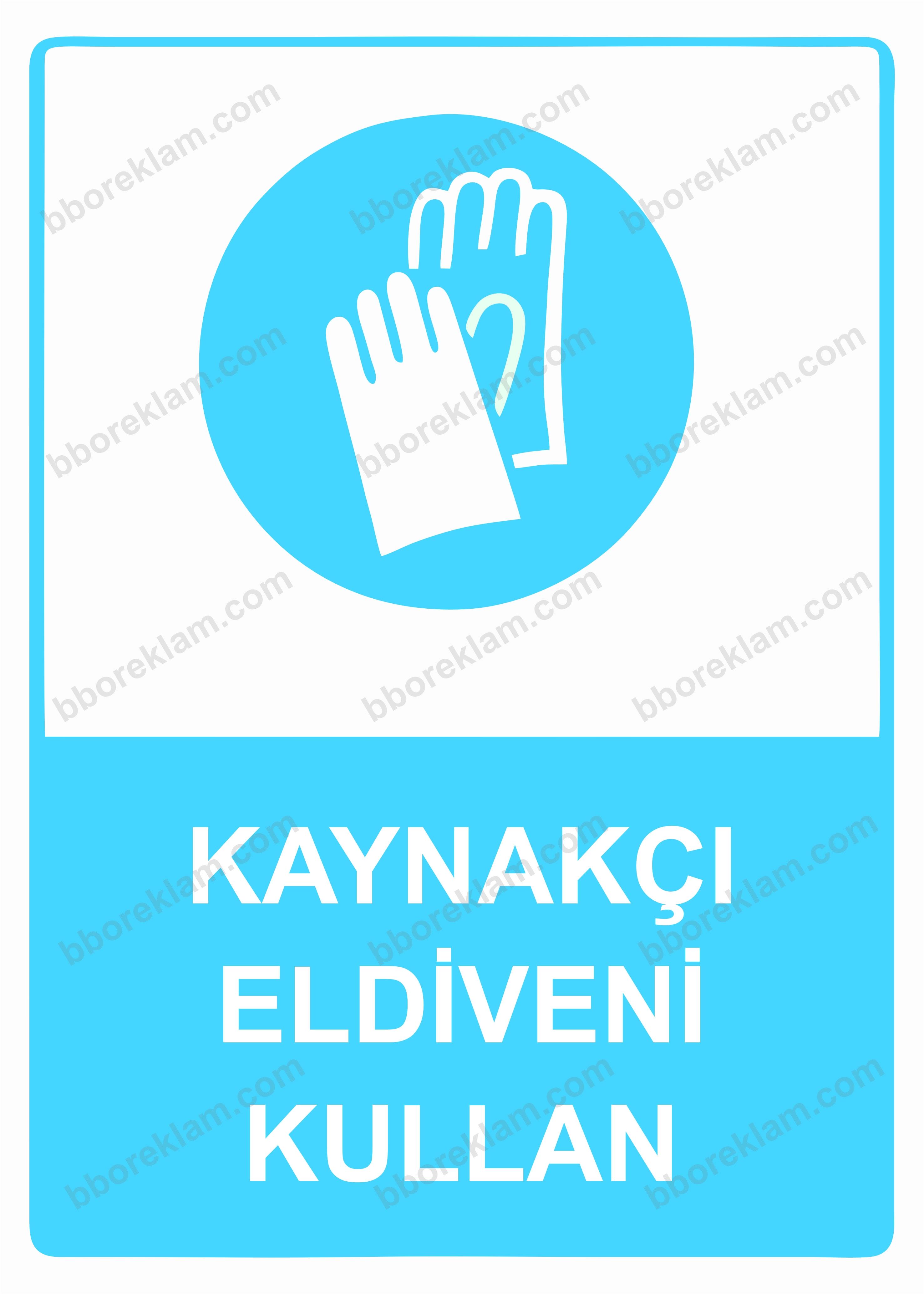 Kaynakçı  Eldiveni Kullan Uyarı Levhası