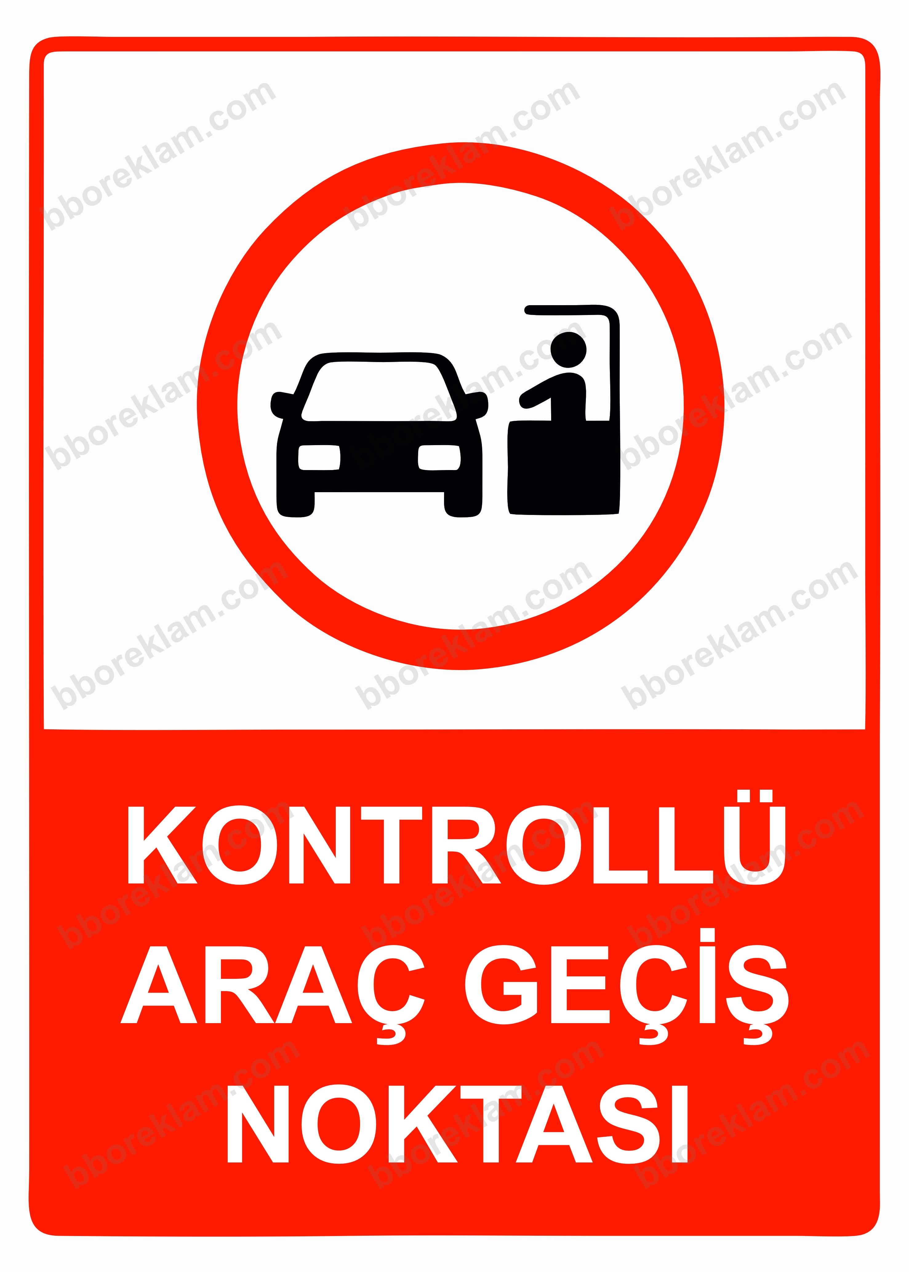Kontrollü Araç Geçiş Noktası Uyarı Levhası