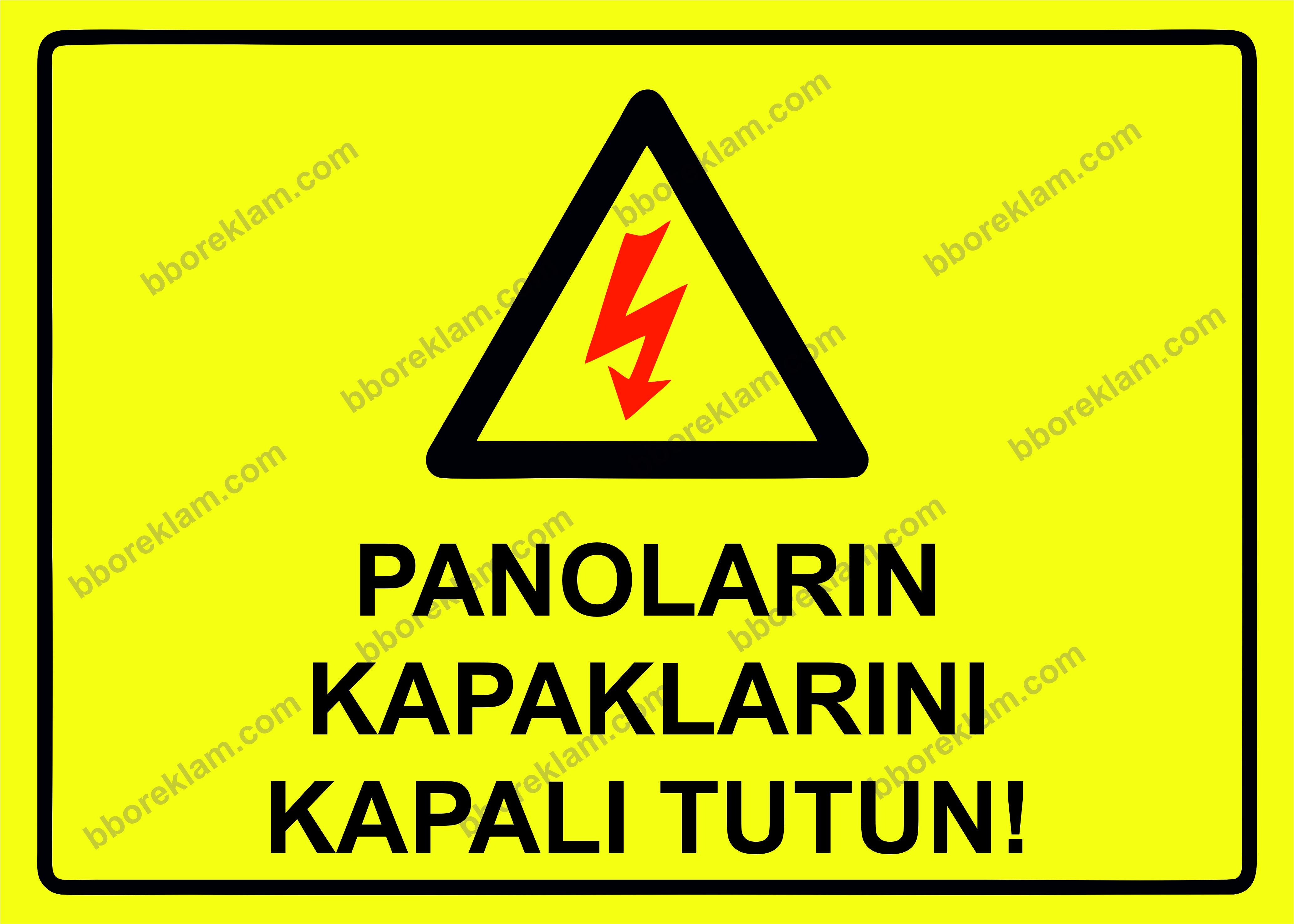 Panoların Kapaklarını Kapalı Tutun! Uyarı Levhası