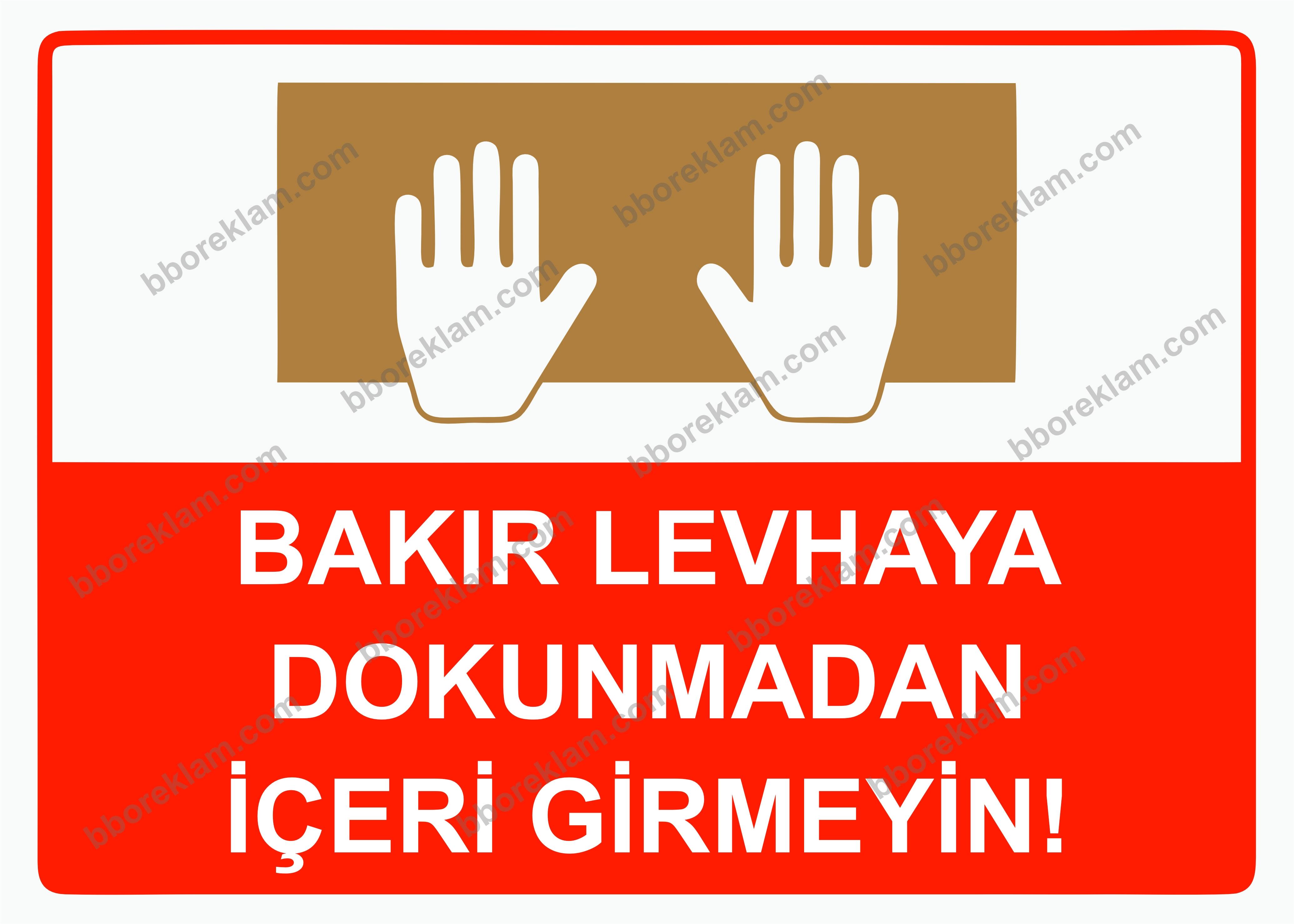 Bakır Levhaya Dokunmadan İçeri Girmeyin! Uyarı Levhası